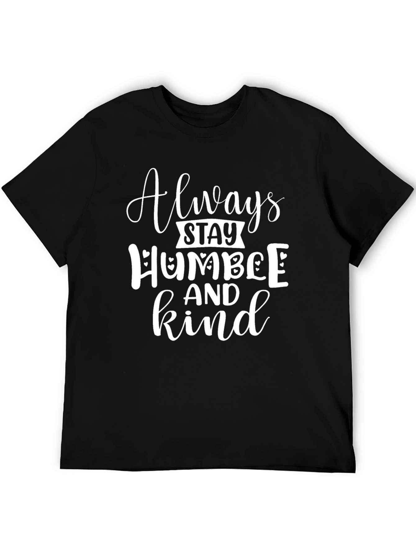 Always Stay Humble and Kind Graphic Tee