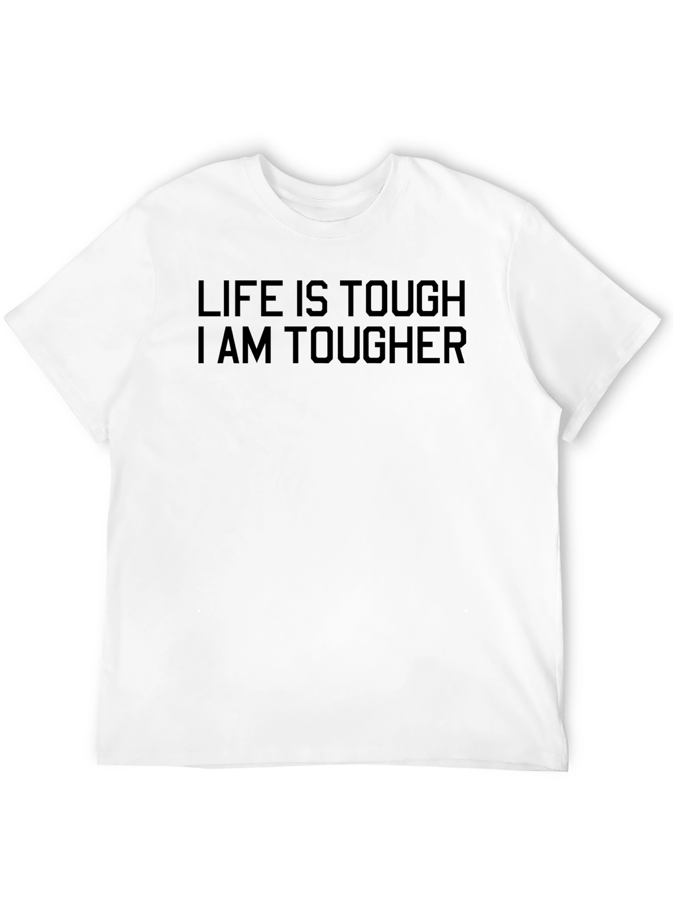 Life is Tough I Am Tougher Black T-Shirt