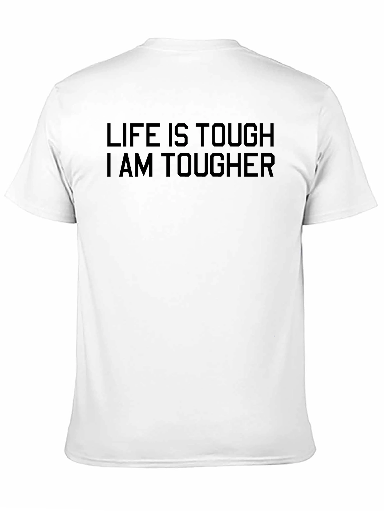 Life is Tough I Am Tougher Black T-Shirt