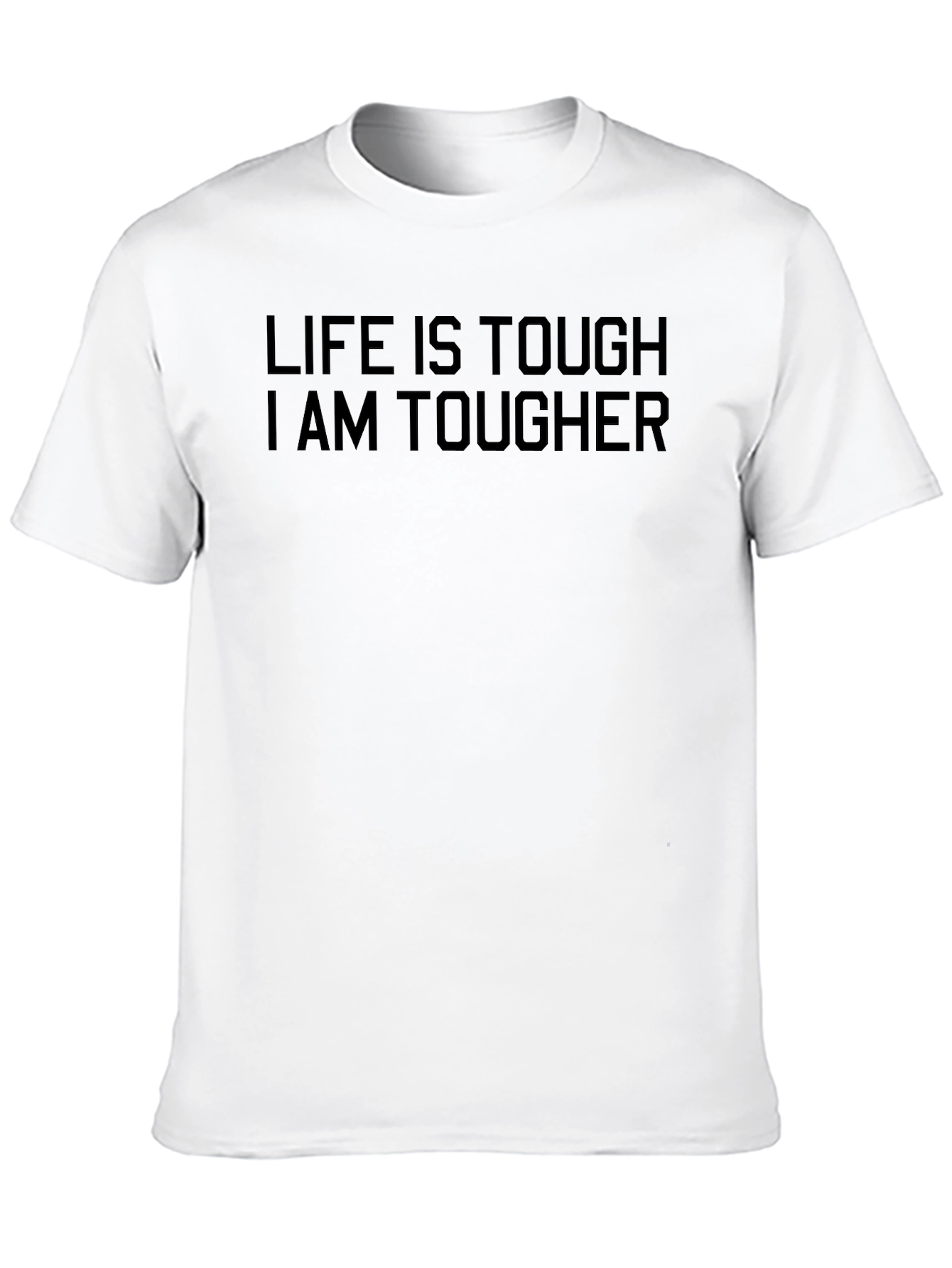 Life is Tough I Am Tougher Black T-Shirt