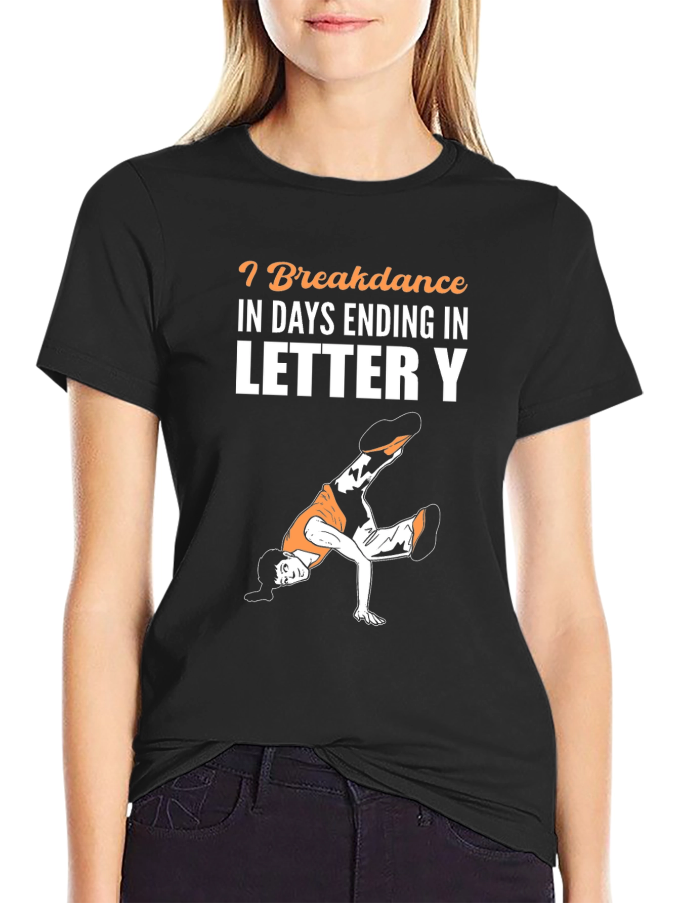 Breakdance Days Ending In Letter Y T-Shirt