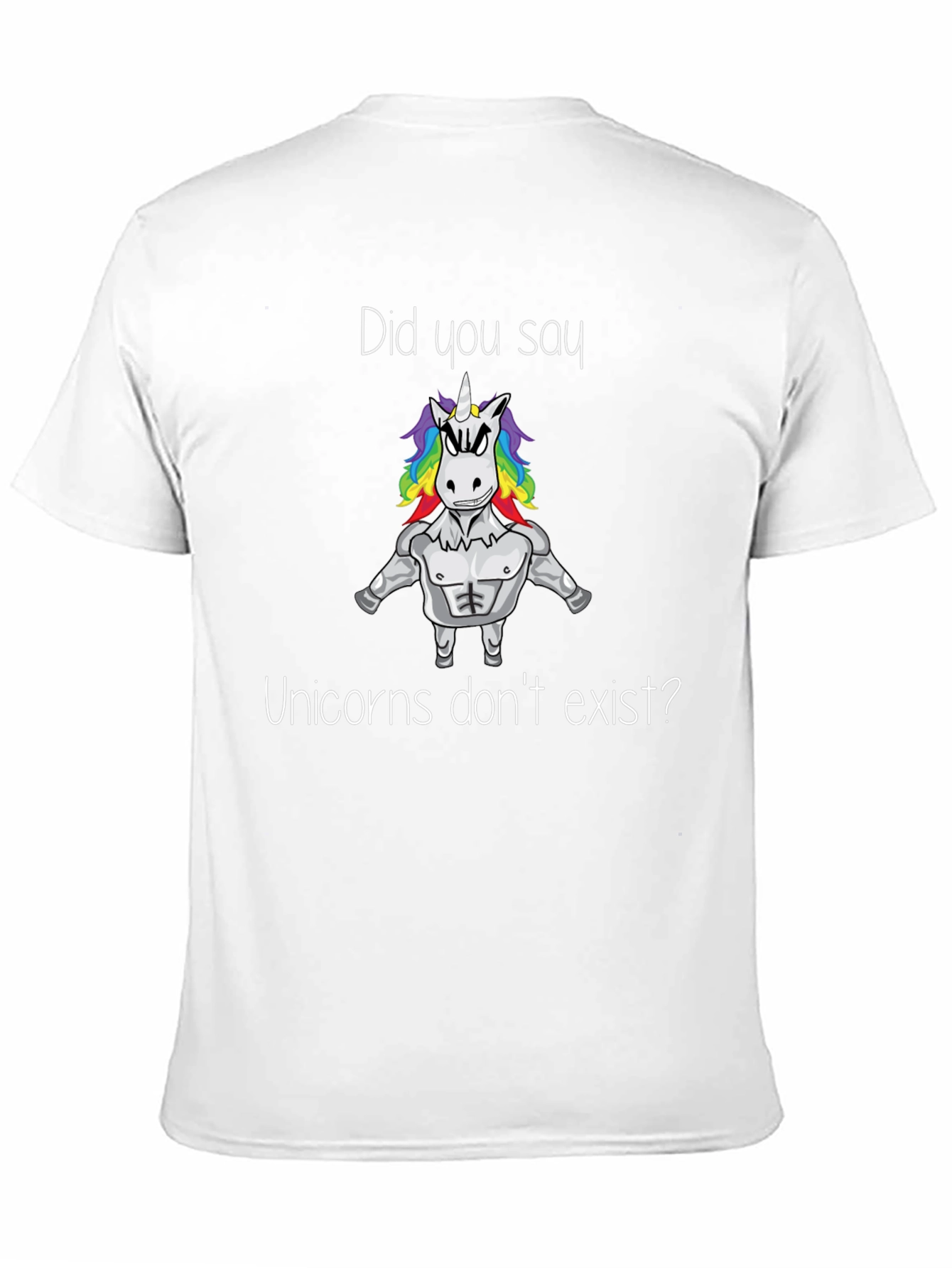 Unicorns Dont Exist T-Shirt