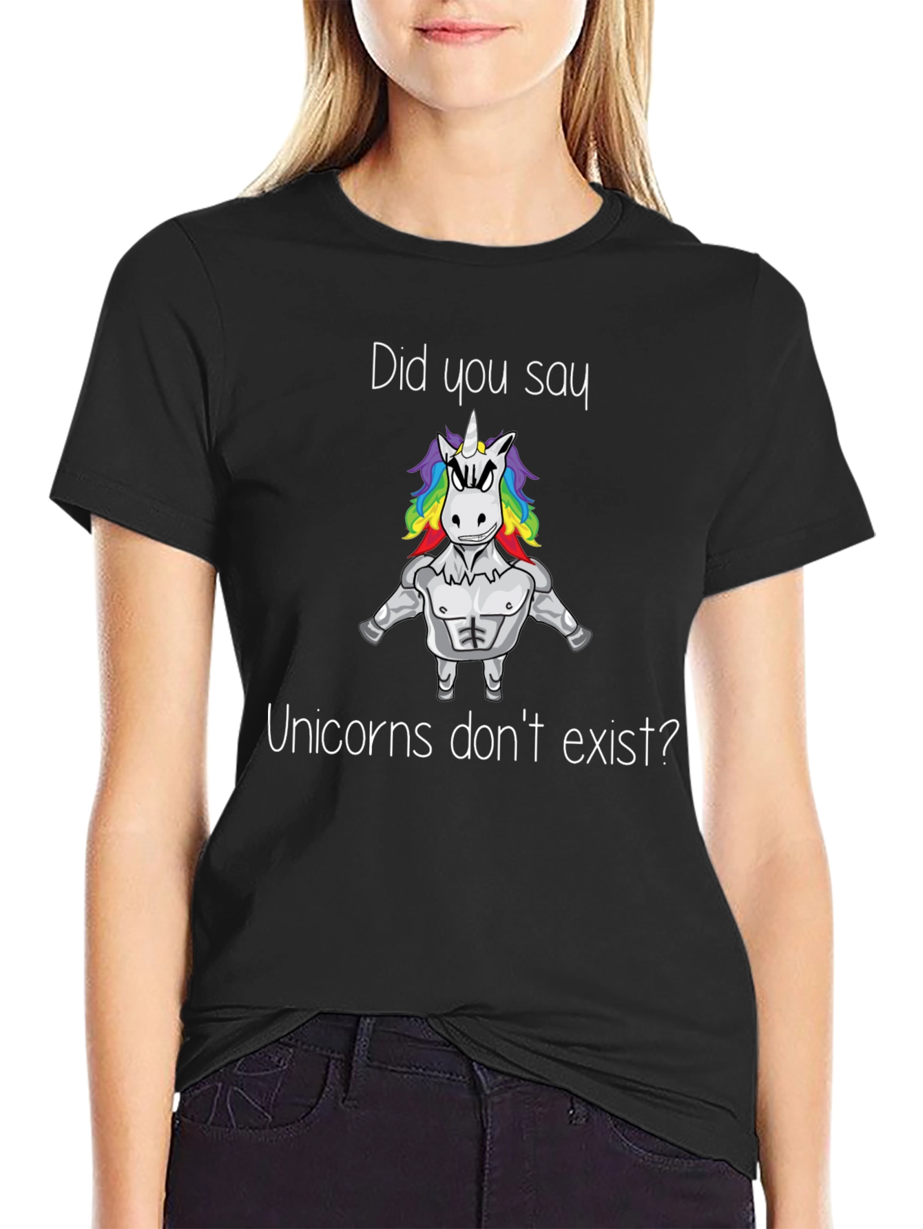 Unicorns Dont Exist T-Shirt