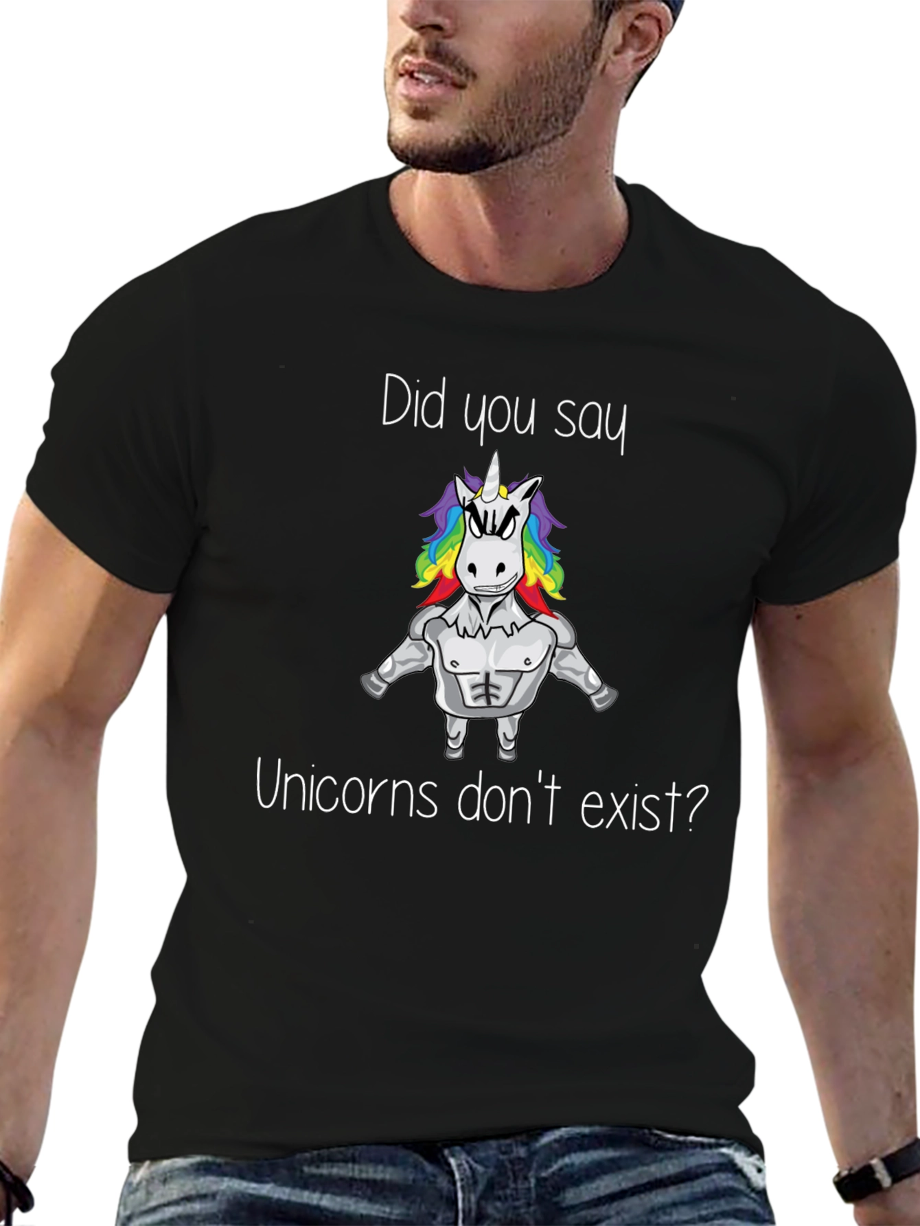Unicorns Dont Exist T-Shirt