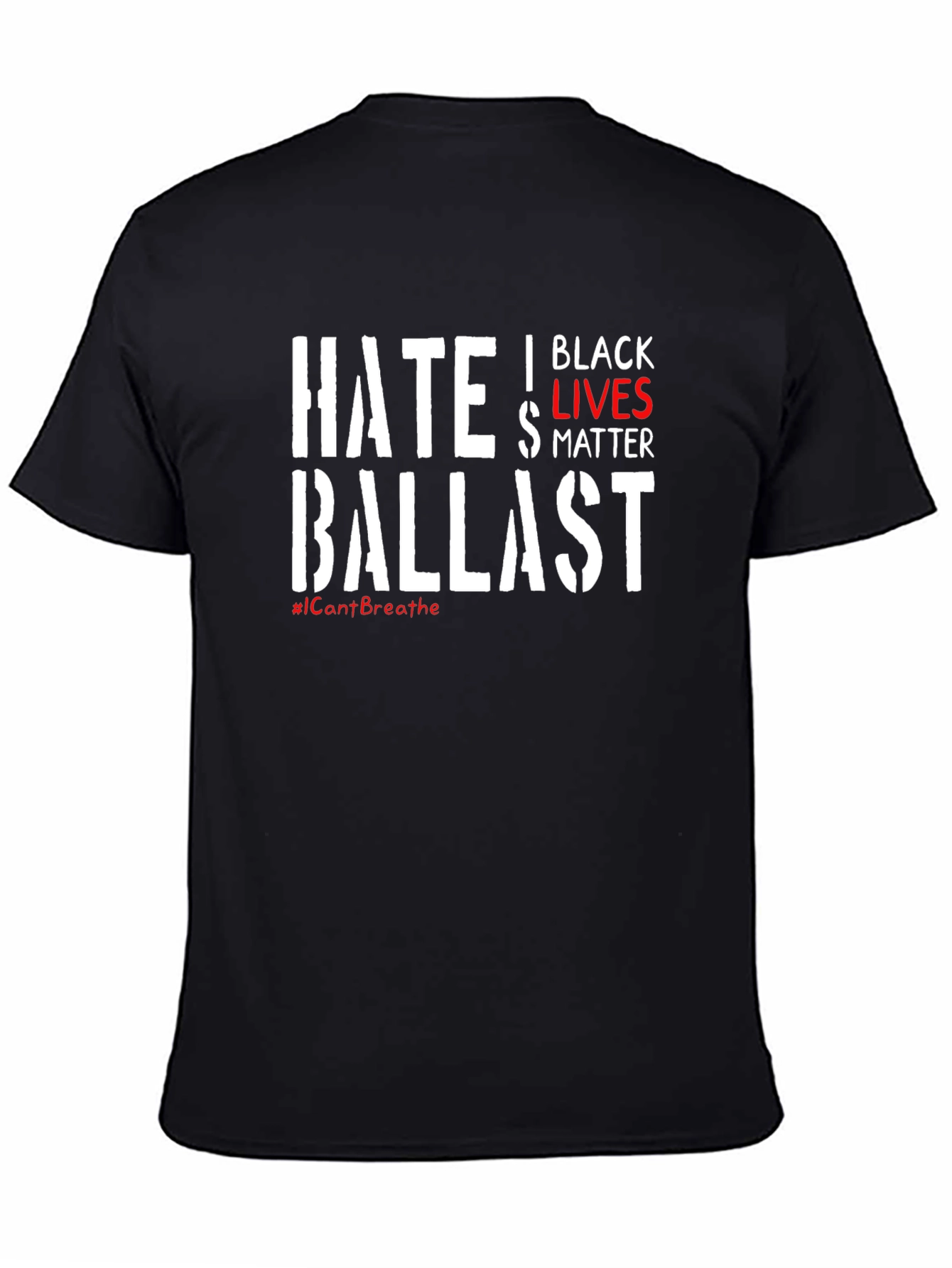 Black Lives Matter T-Shirt - Hate Ballast Statement Tee