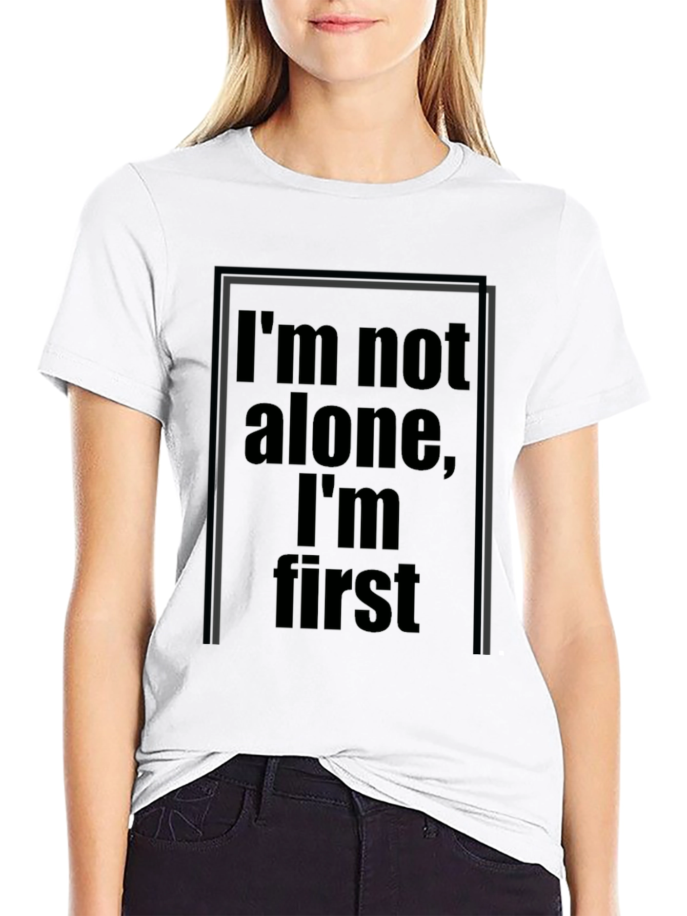 Im Not Alone Im First Graphic Black T-Shirt