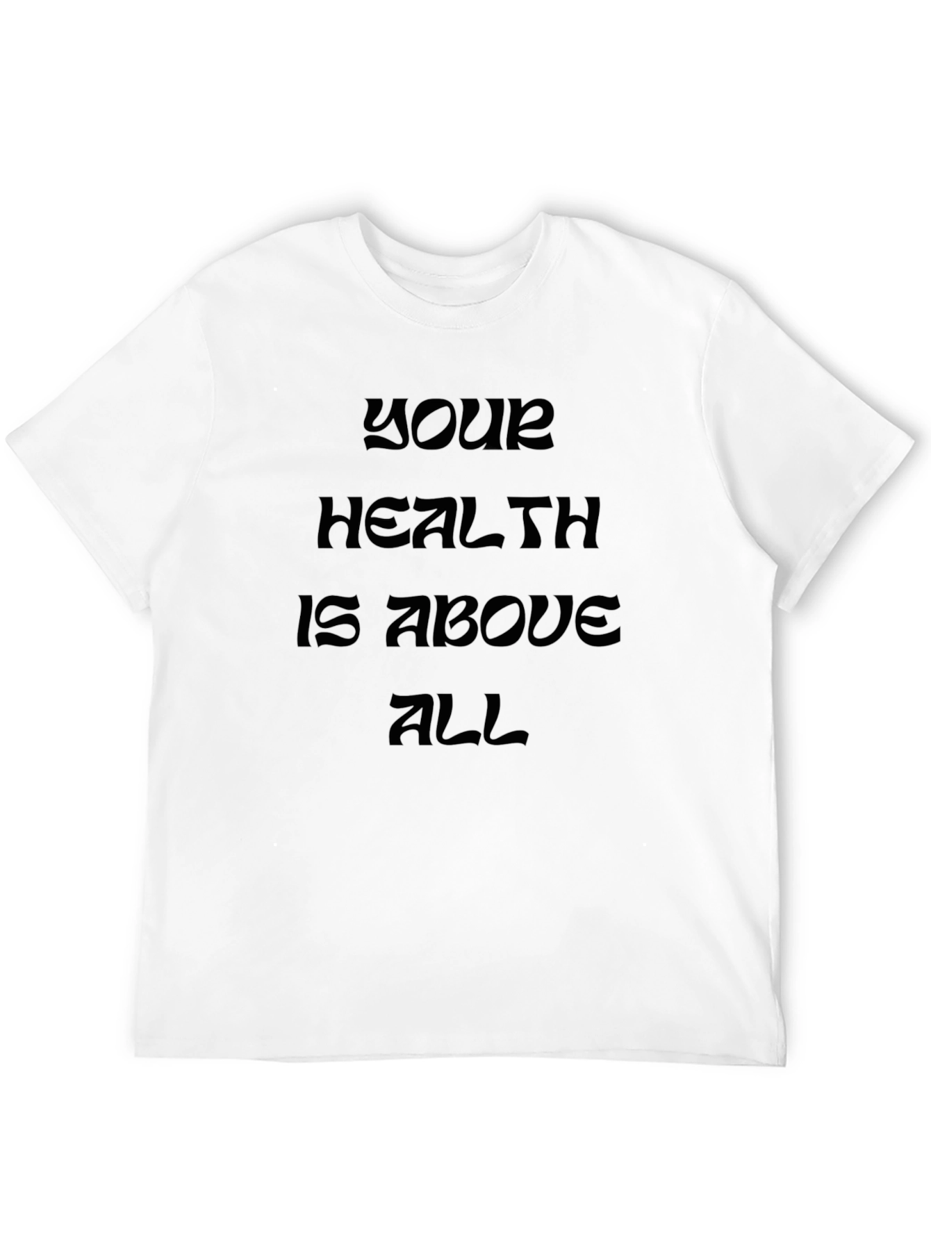 Health is Above All Black T-Shirt