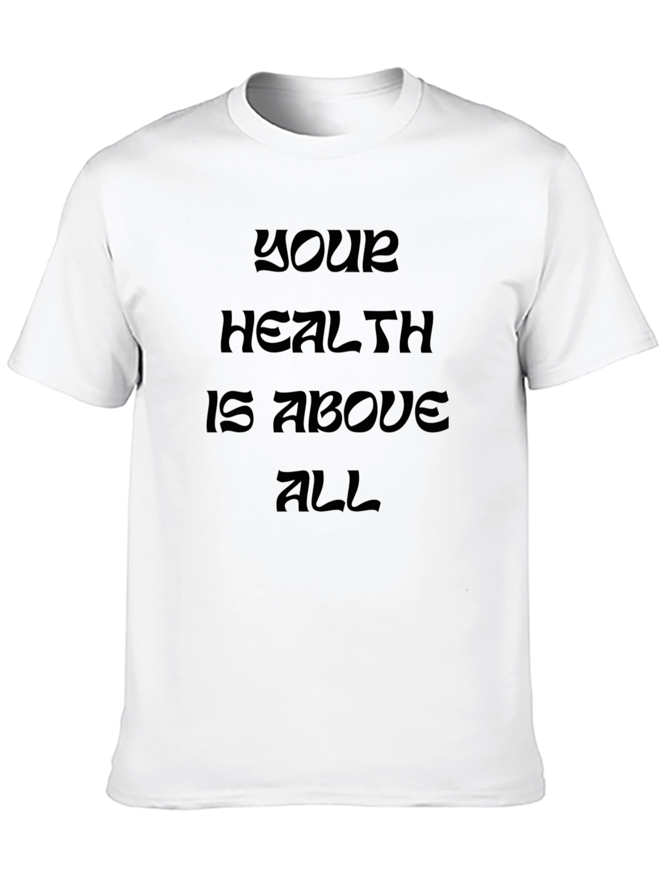 Health is Above All Black T-Shirt