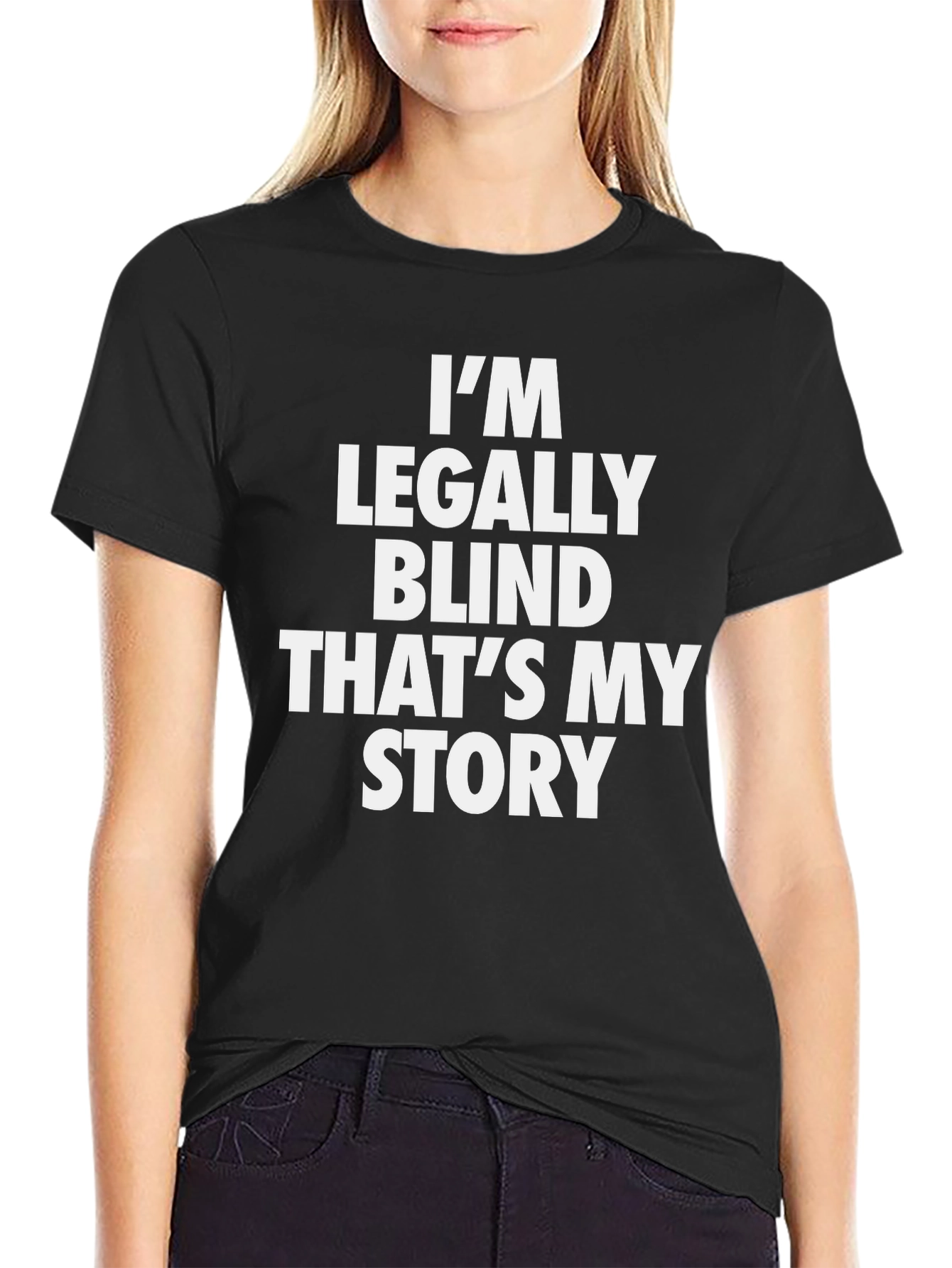 Im Legally Blind T-Shirt - Bold Statement Tee