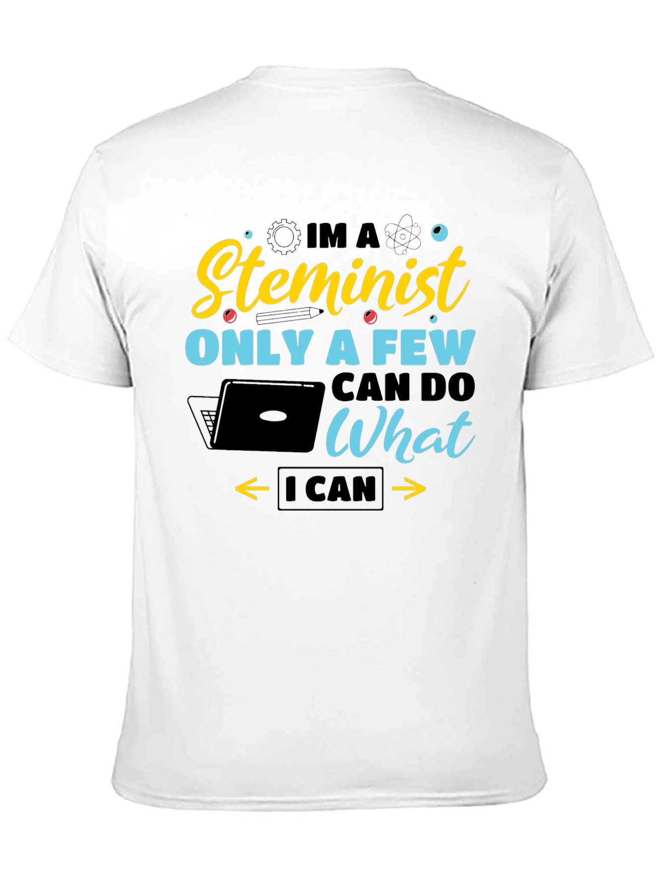 Steminist Graphic Tee - I Can Do What