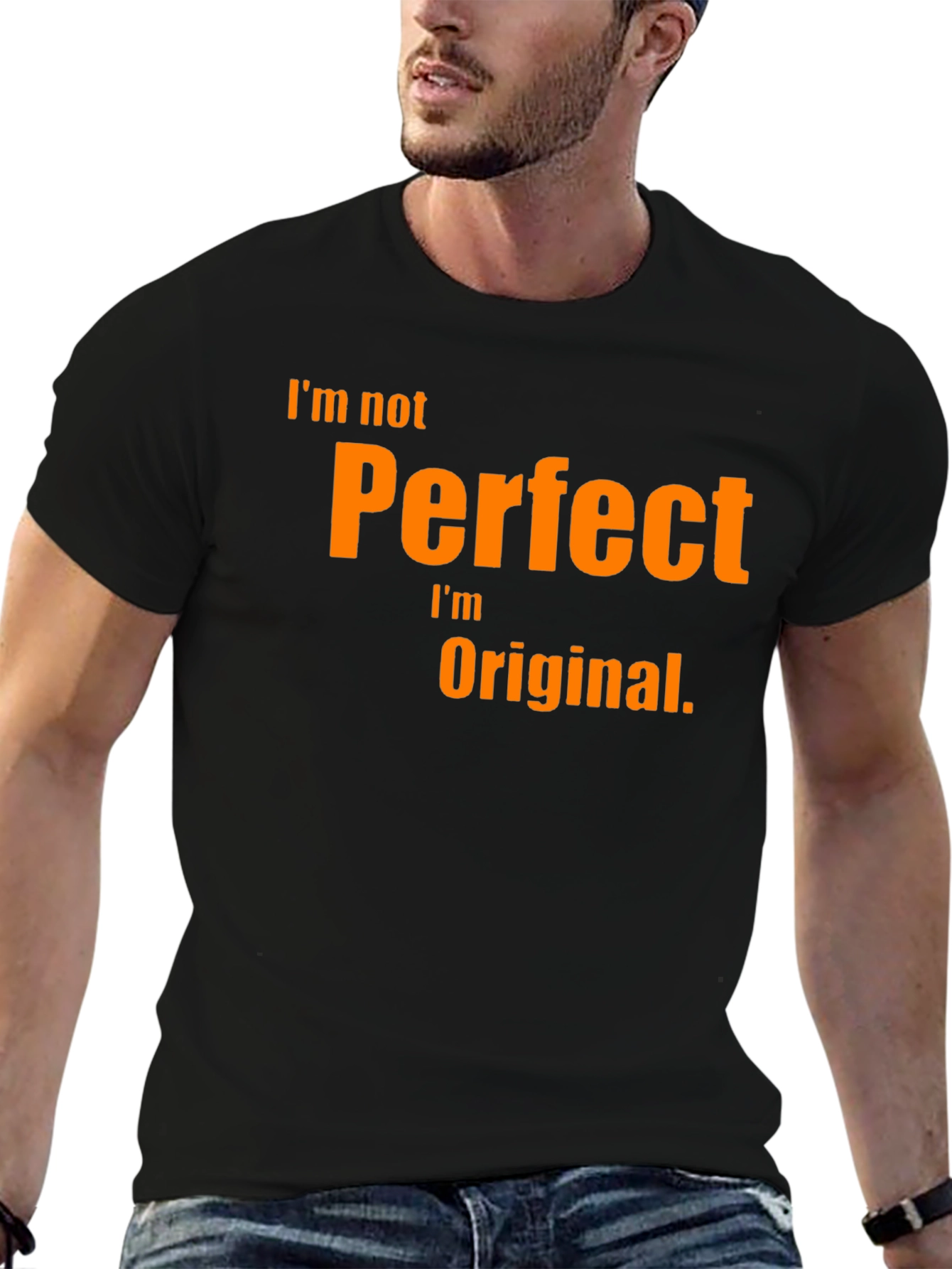 Im Not Perfect Im Original T-Shirt