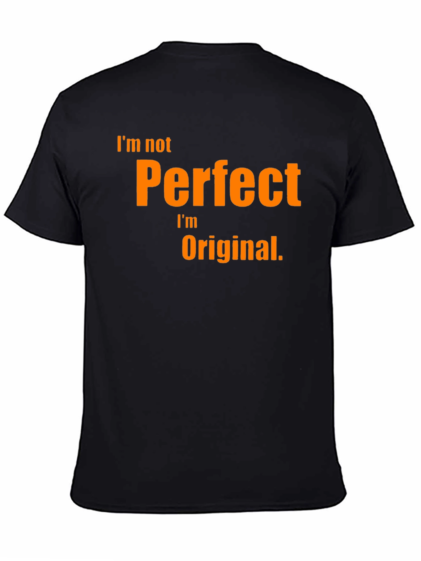 Im Not Perfect Im Original T-Shirt