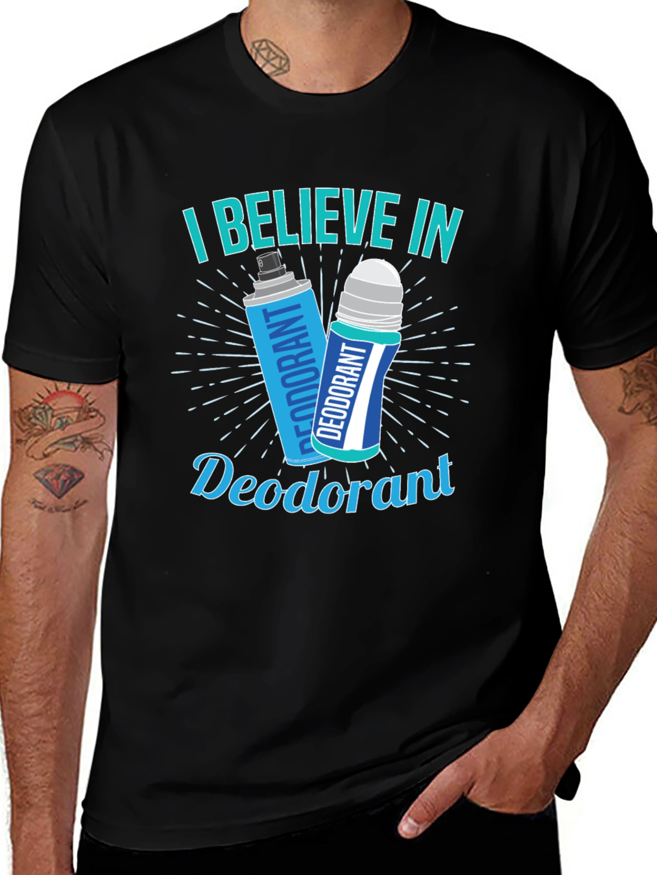 I Believe In Deodorant Funny Graphic T-Shirt