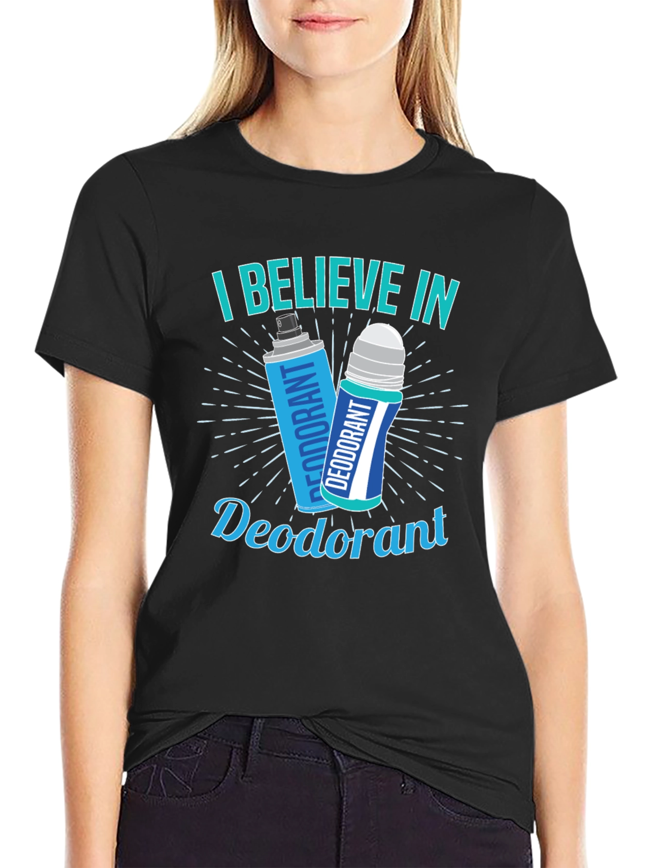 I Believe In Deodorant Funny Graphic T-Shirt