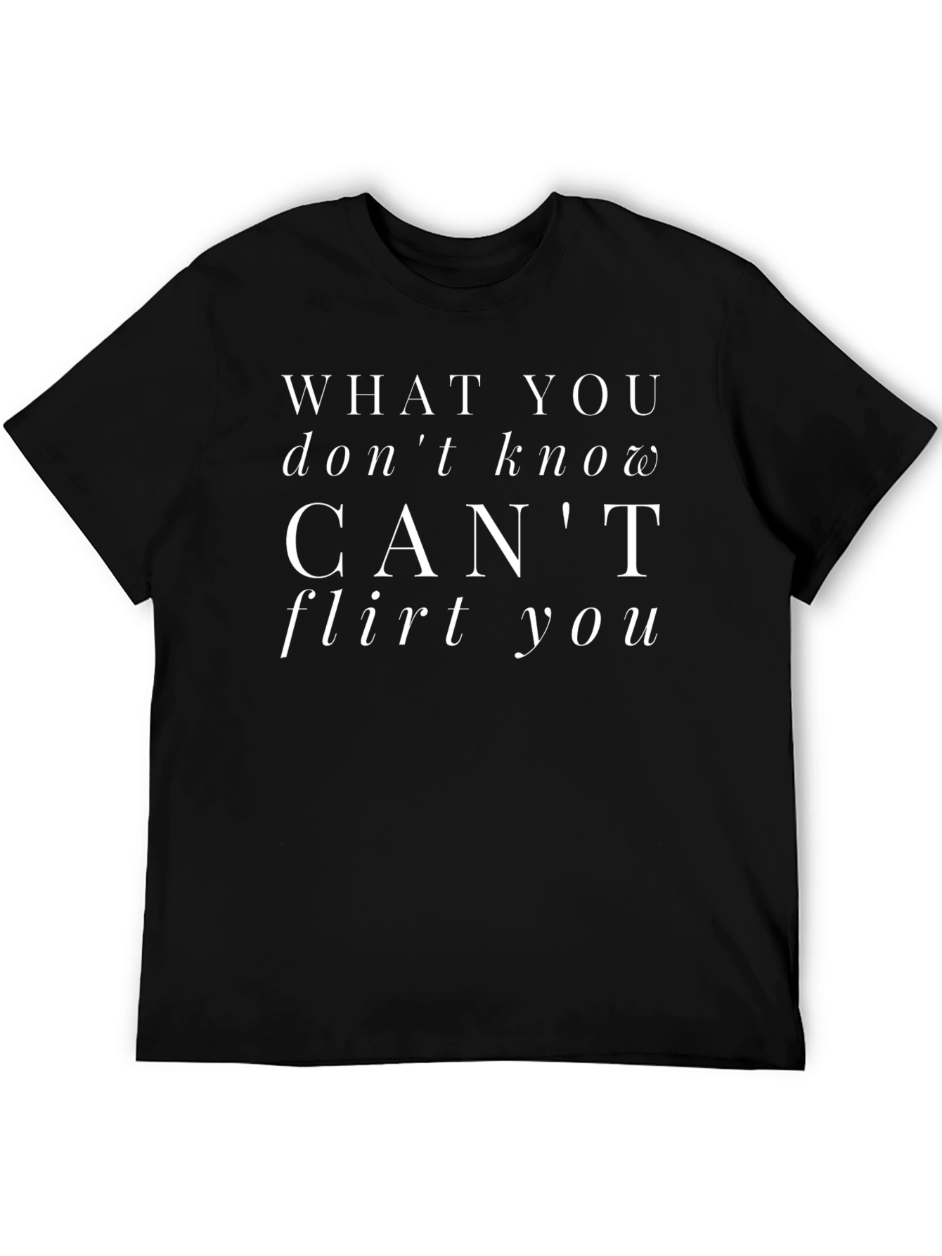 Funny Slogan Black T-Shirt - What You Dont Know