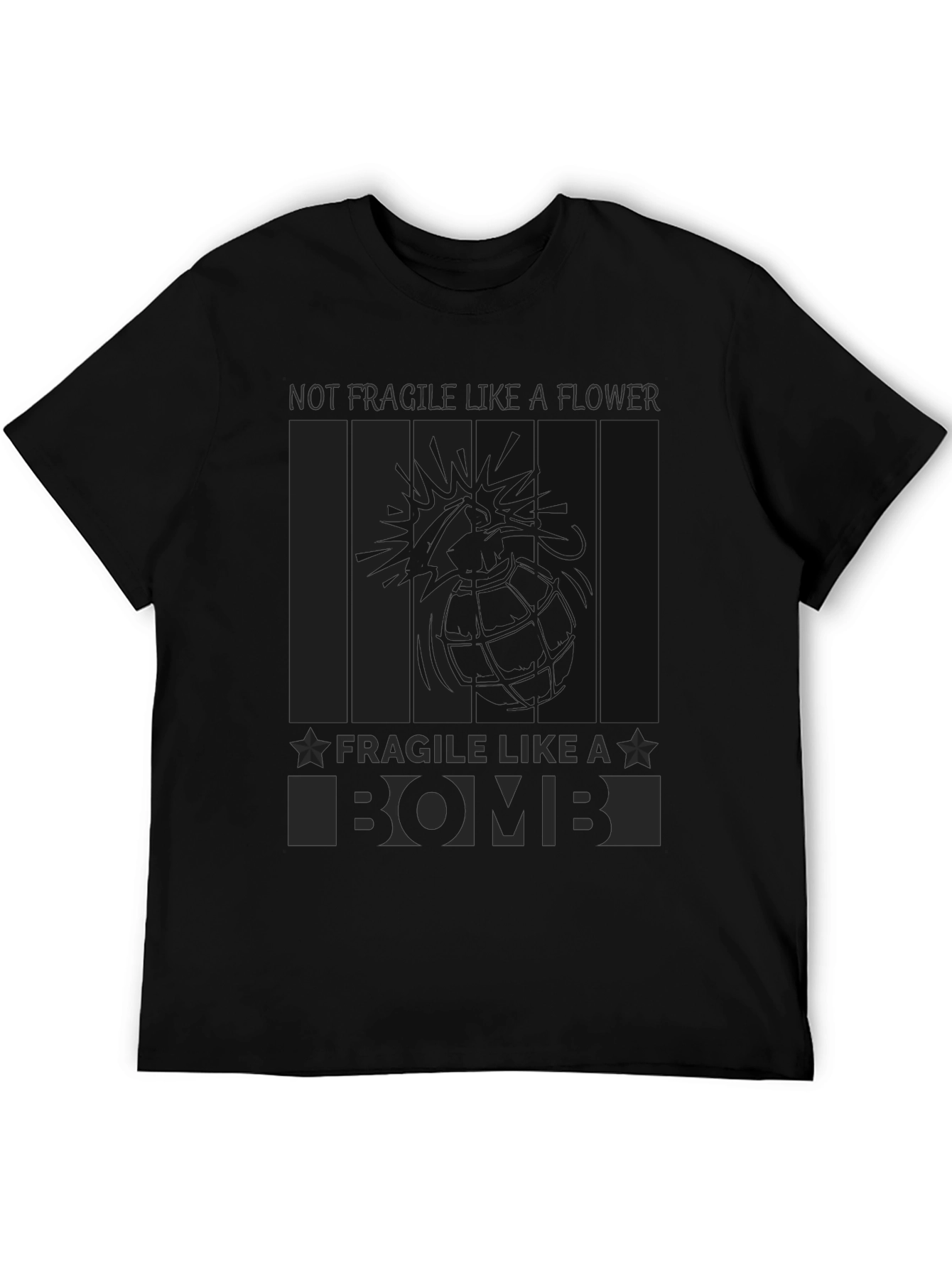 Not Fragile Like a Flower T-Shirt