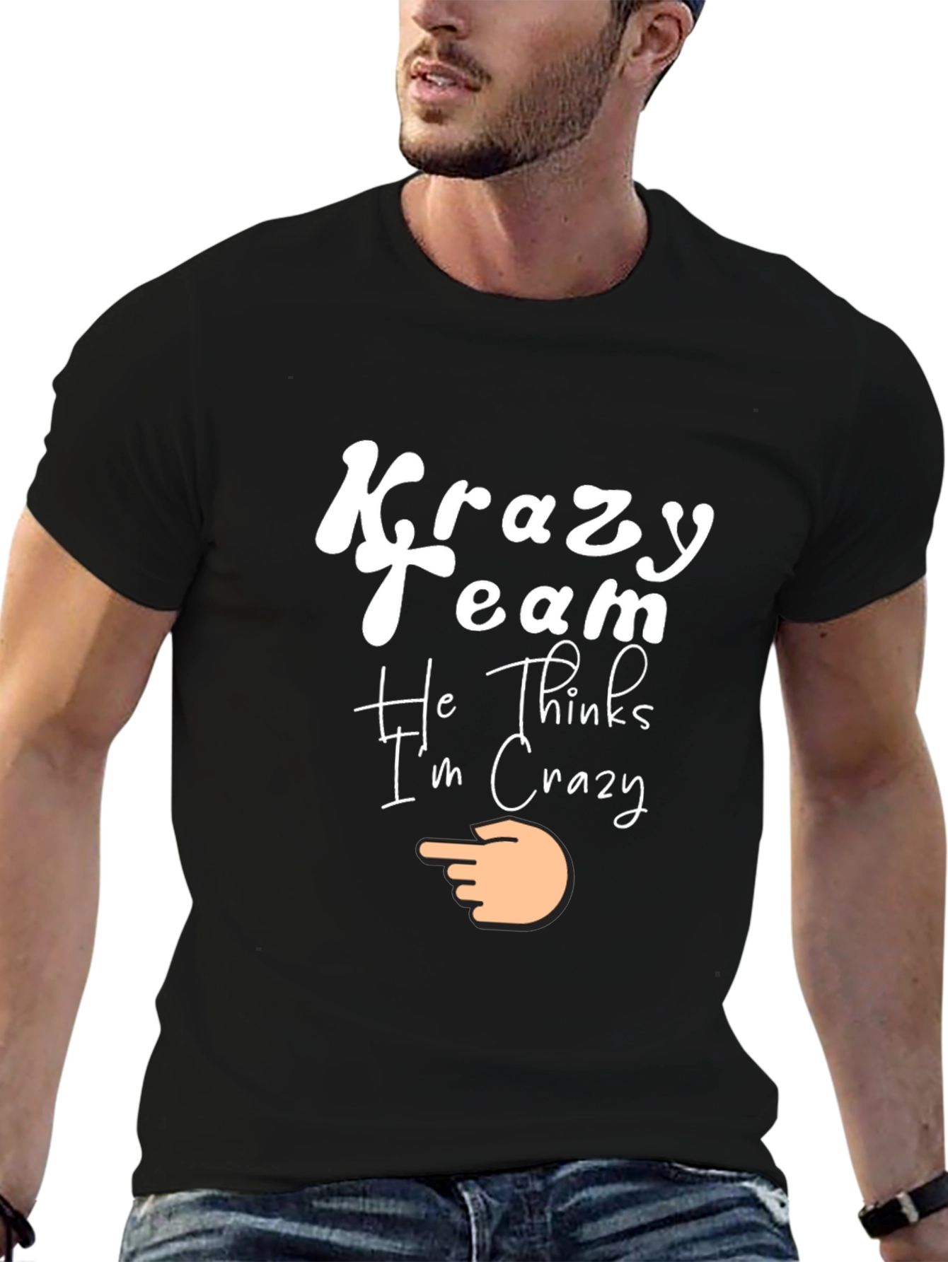 Krazy Team Tee - He Thinks Im Crazy!