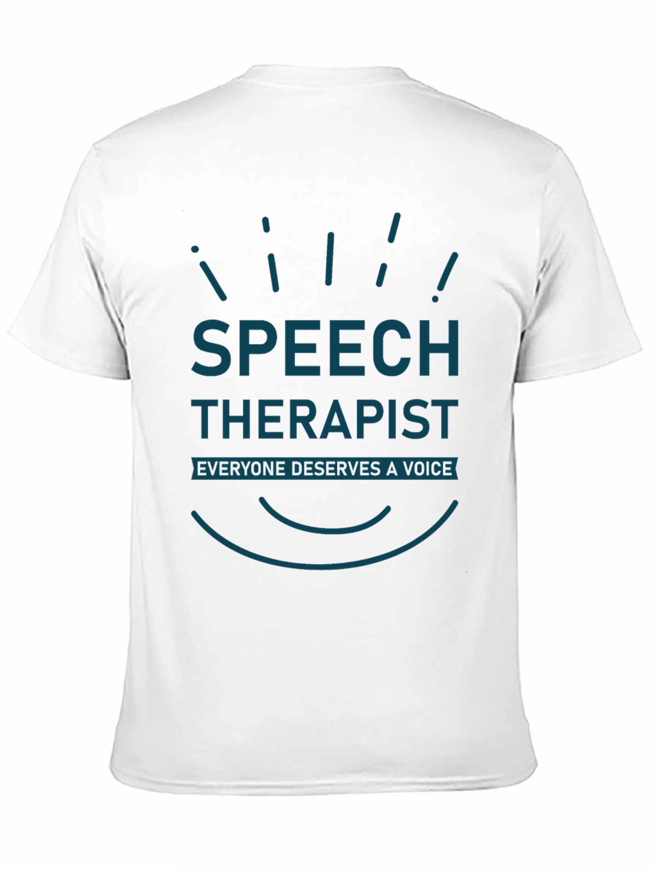 Speech Therapist T-Shirt - Everyone Deserves a Voice