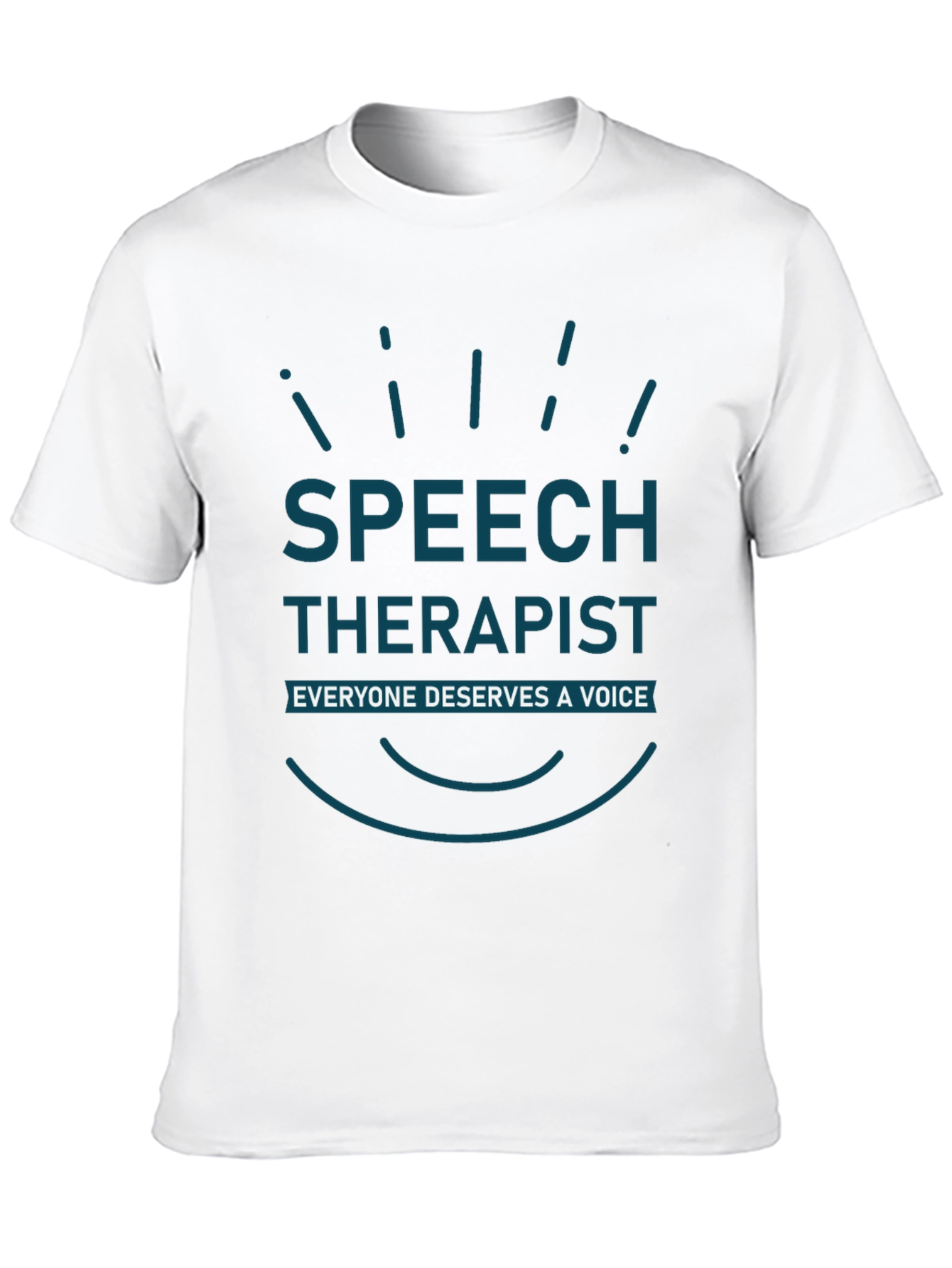 Speech Therapist T-Shirt - Everyone Deserves a Voice