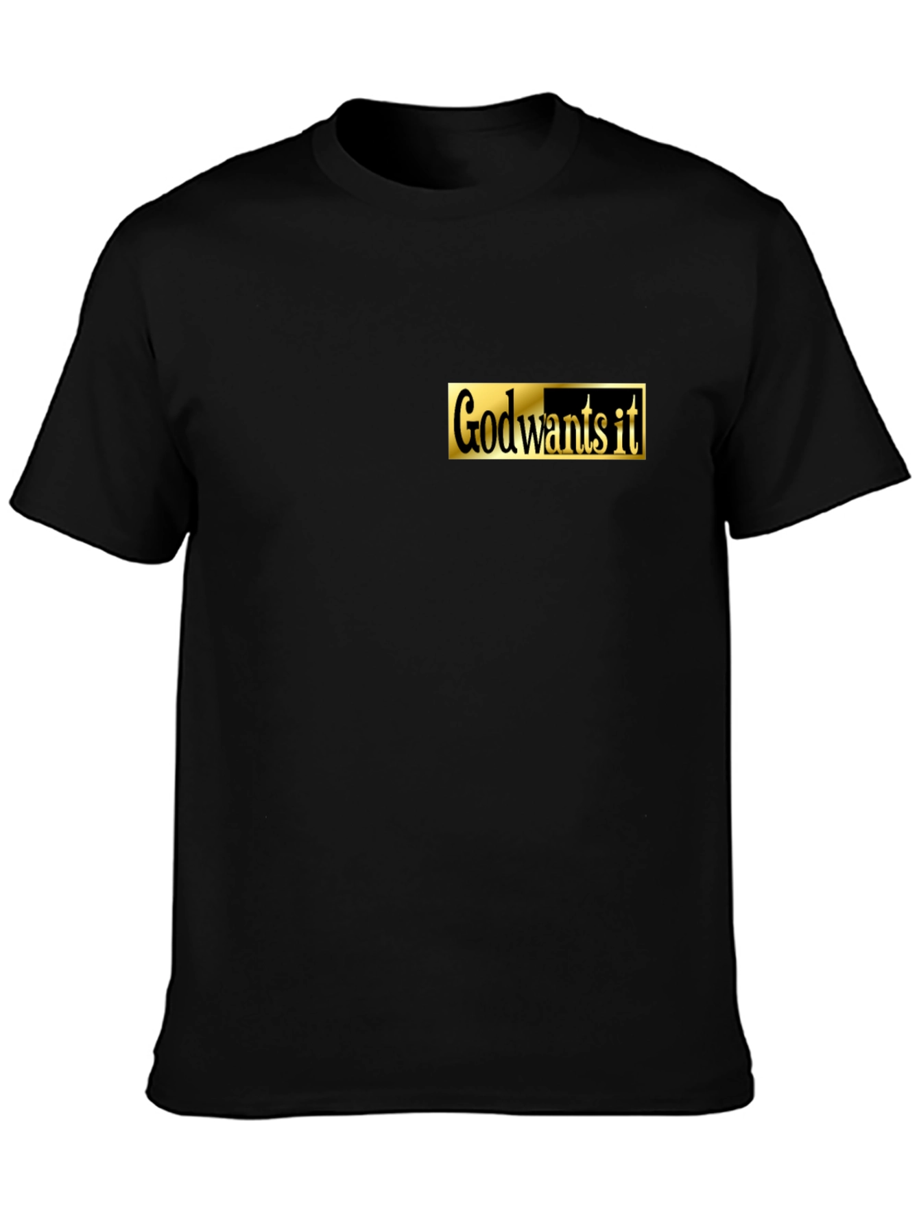 God Wants It Black T-Shirt