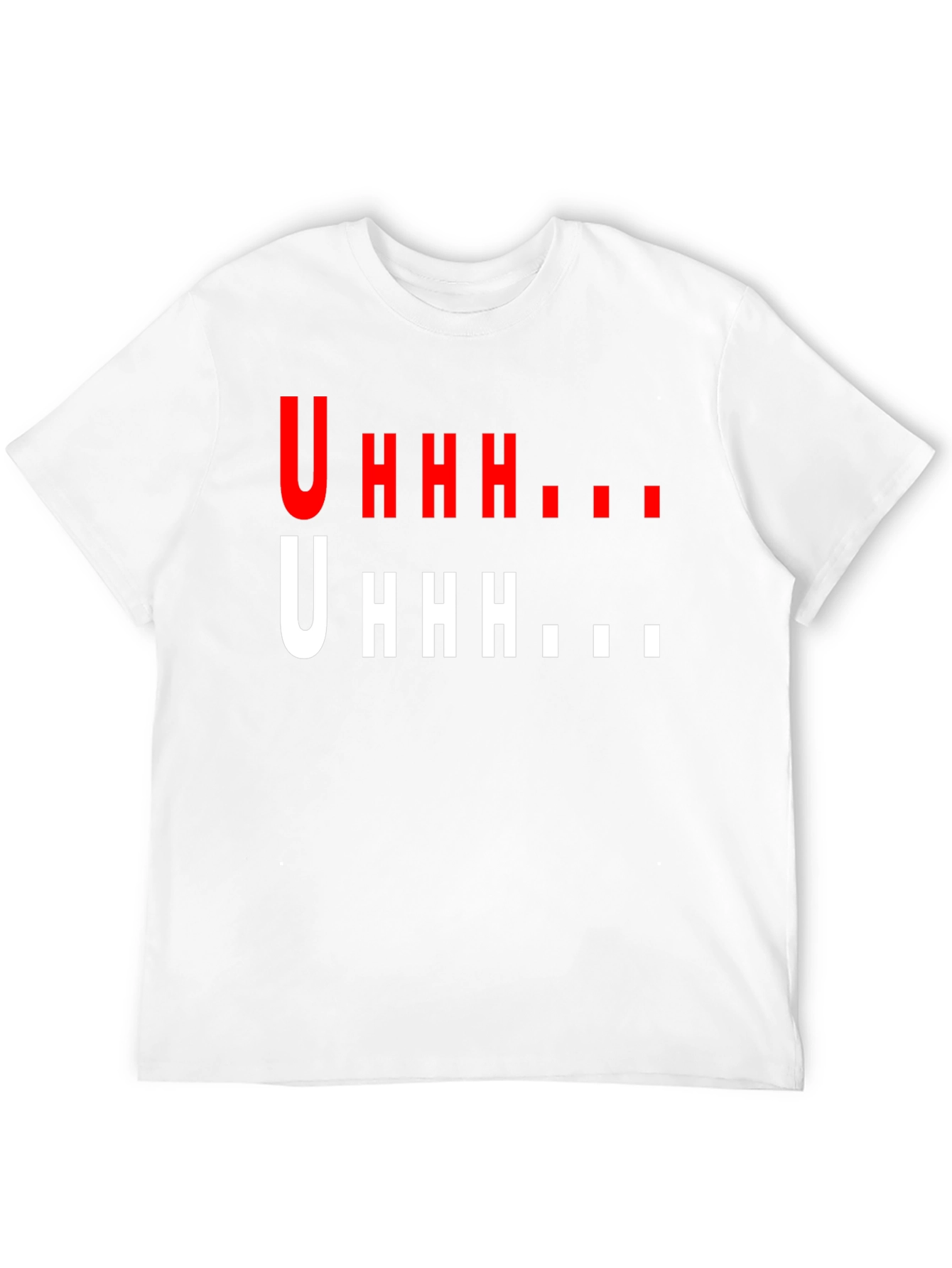 Uhhh Graphic T-Shirt - Funny Casual Tee