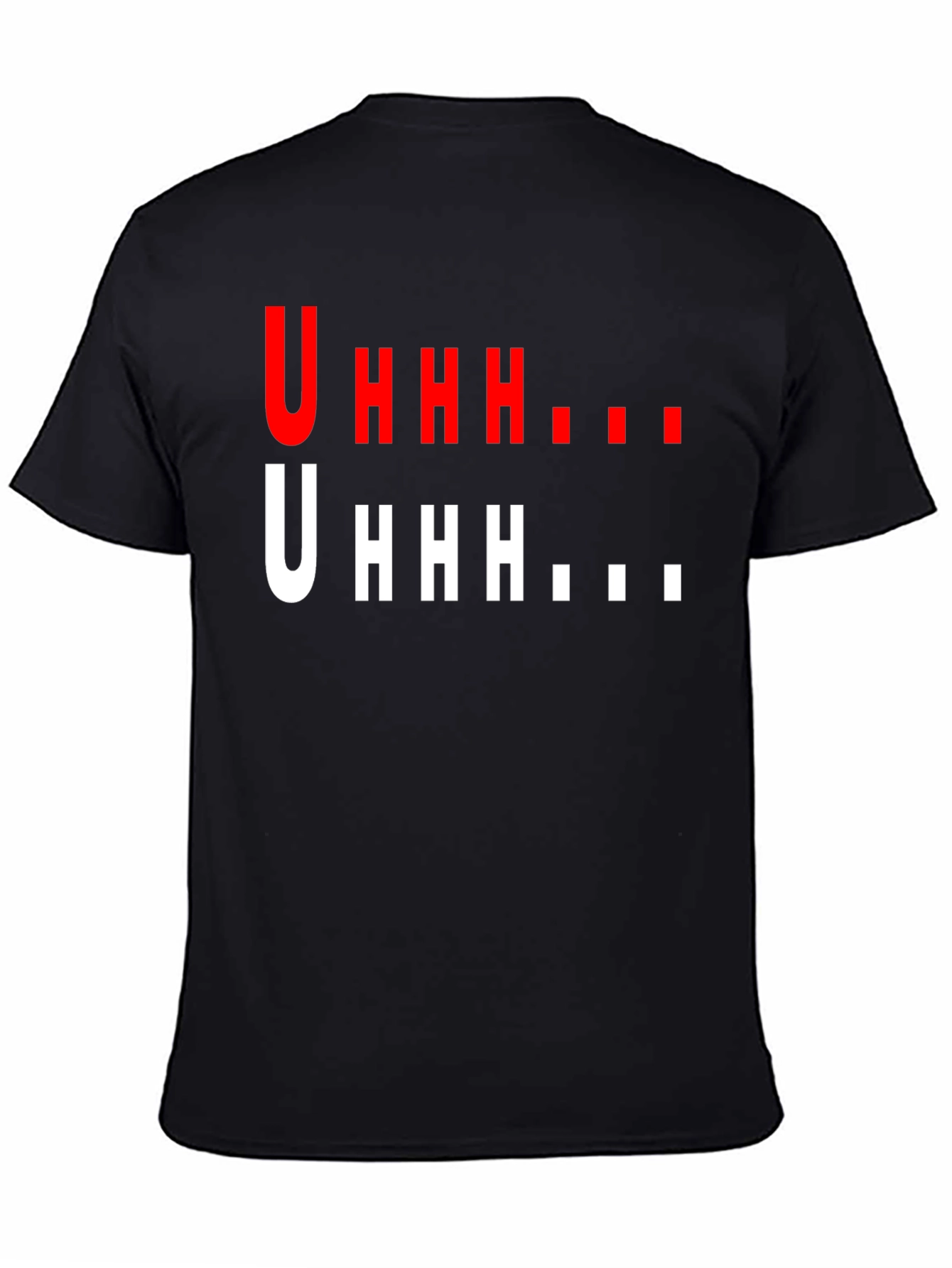 Uhhh Graphic T-Shirt - Funny Casual Tee