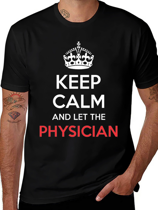 Keep Calm Physician T-Shirt - Black Graphic Tee