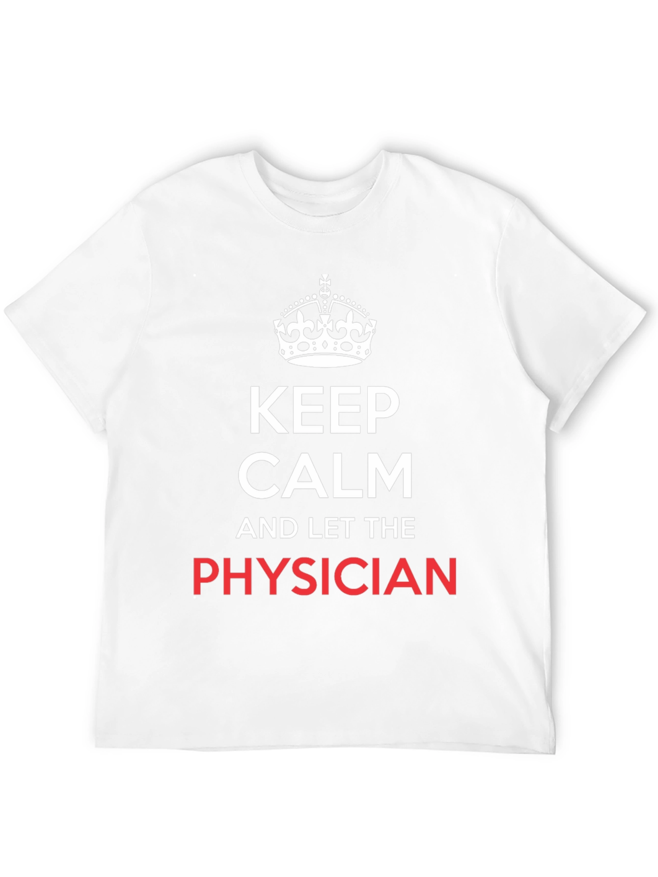 Keep Calm Physician T-Shirt - Black Graphic Tee
