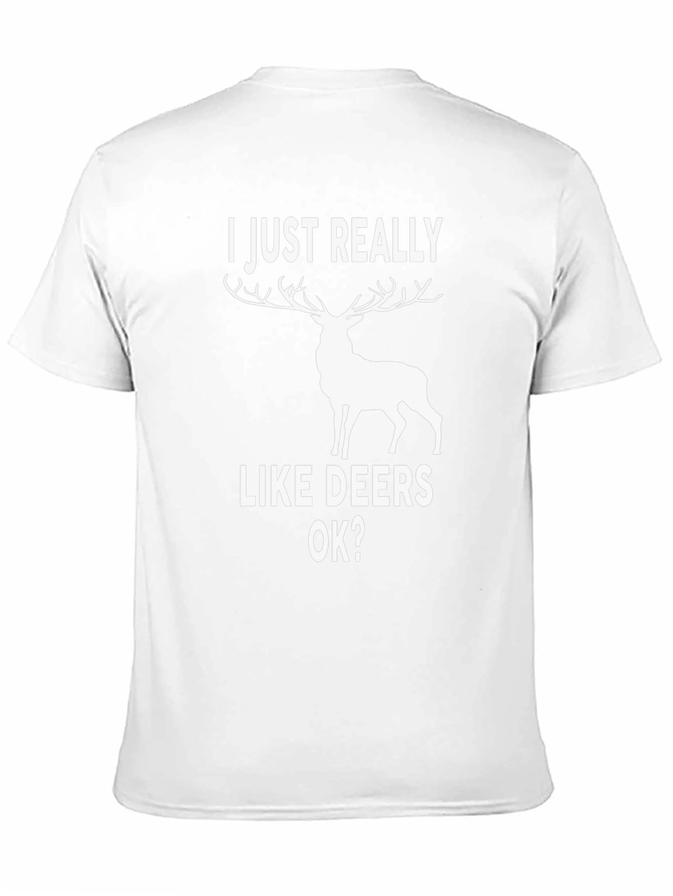 I Just Really Like Deers OK? Graphic T-Shirt