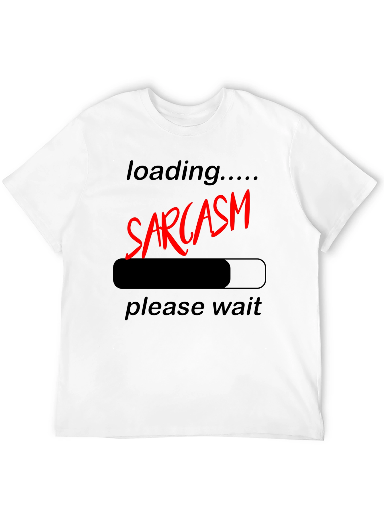 Sarcasm Loading Funny Graphic T-Shirt - Unisex