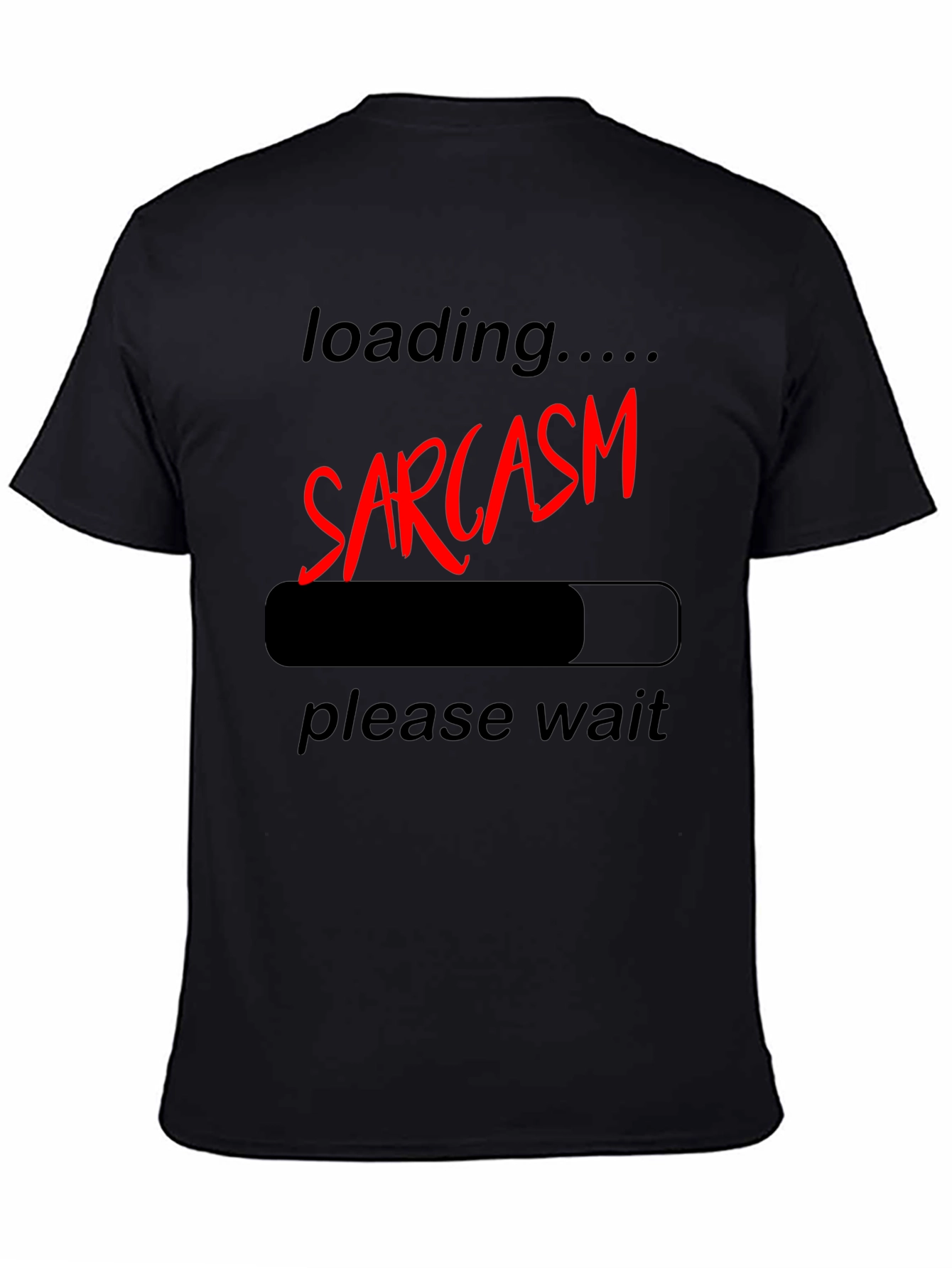 Sarcasm Loading Funny Graphic T-Shirt - Unisex