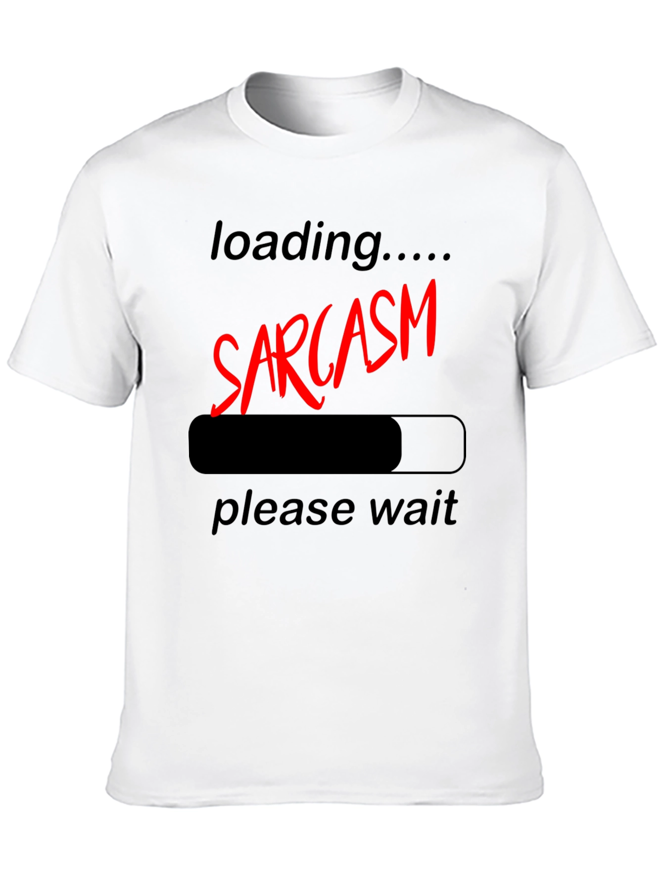 Sarcasm Loading Funny Graphic T-Shirt - Unisex