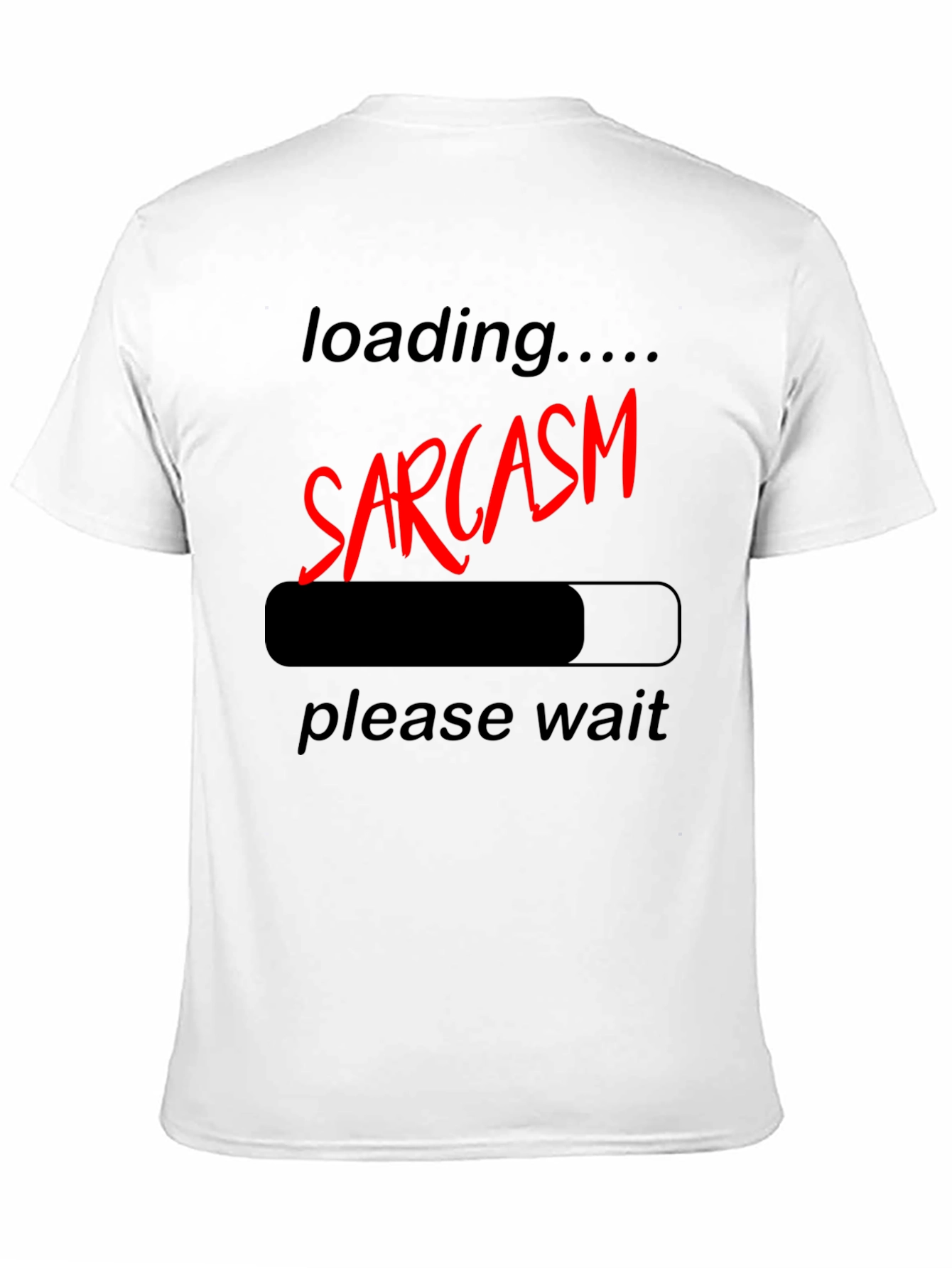 Sarcasm Loading Funny Graphic T-Shirt - Unisex