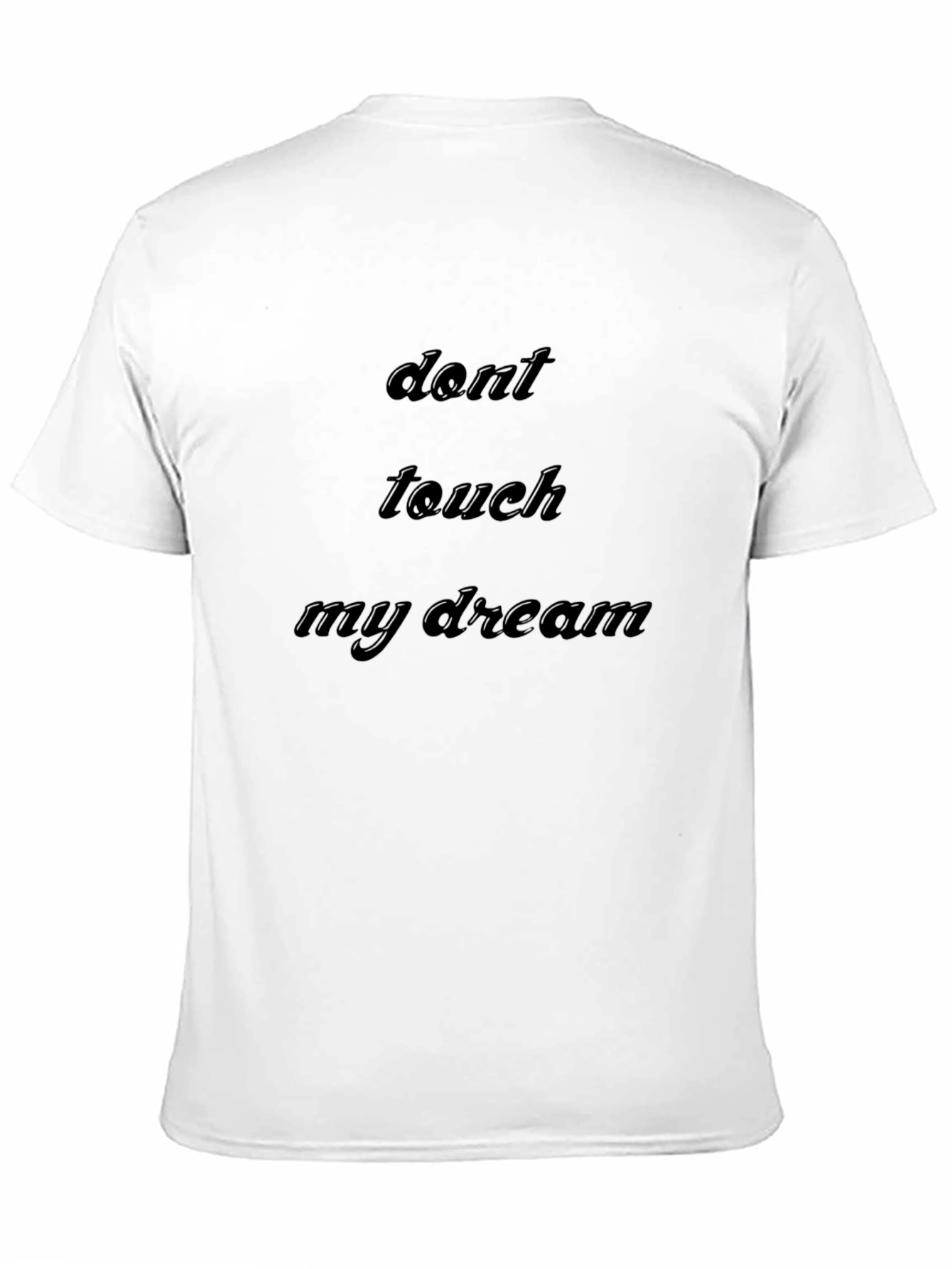 Dont Touch My Dream Black T-Shirt