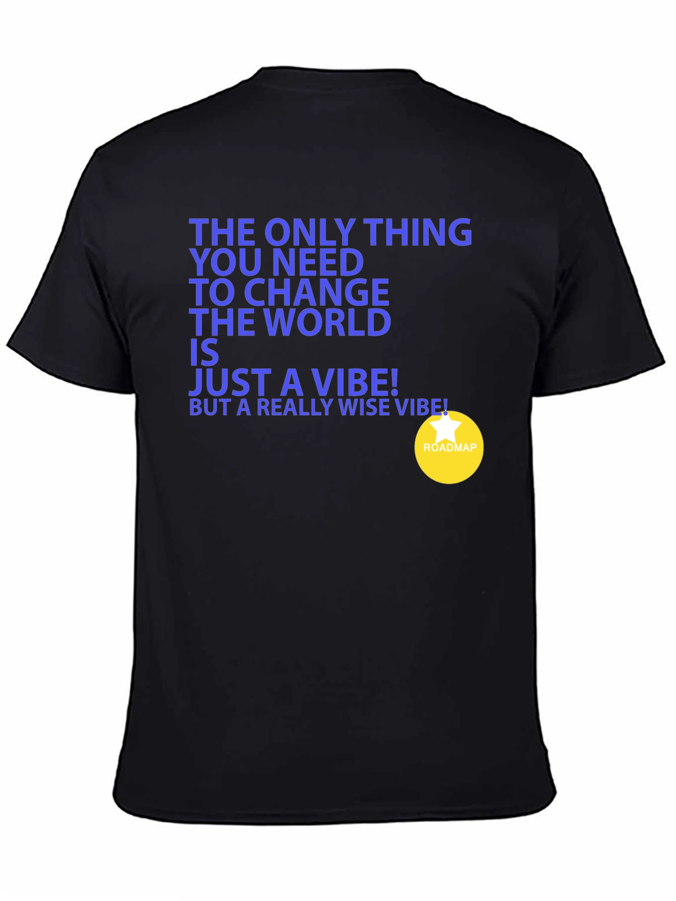 Change the World Vibe T-Shirt - Unisex