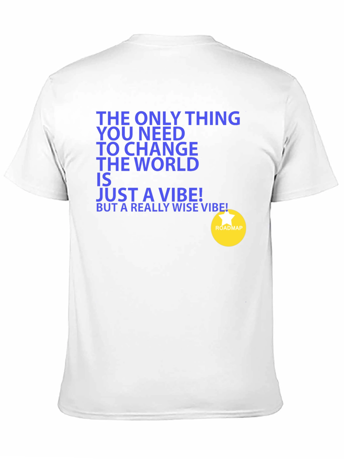 Change the World Vibe T-Shirt - Unisex