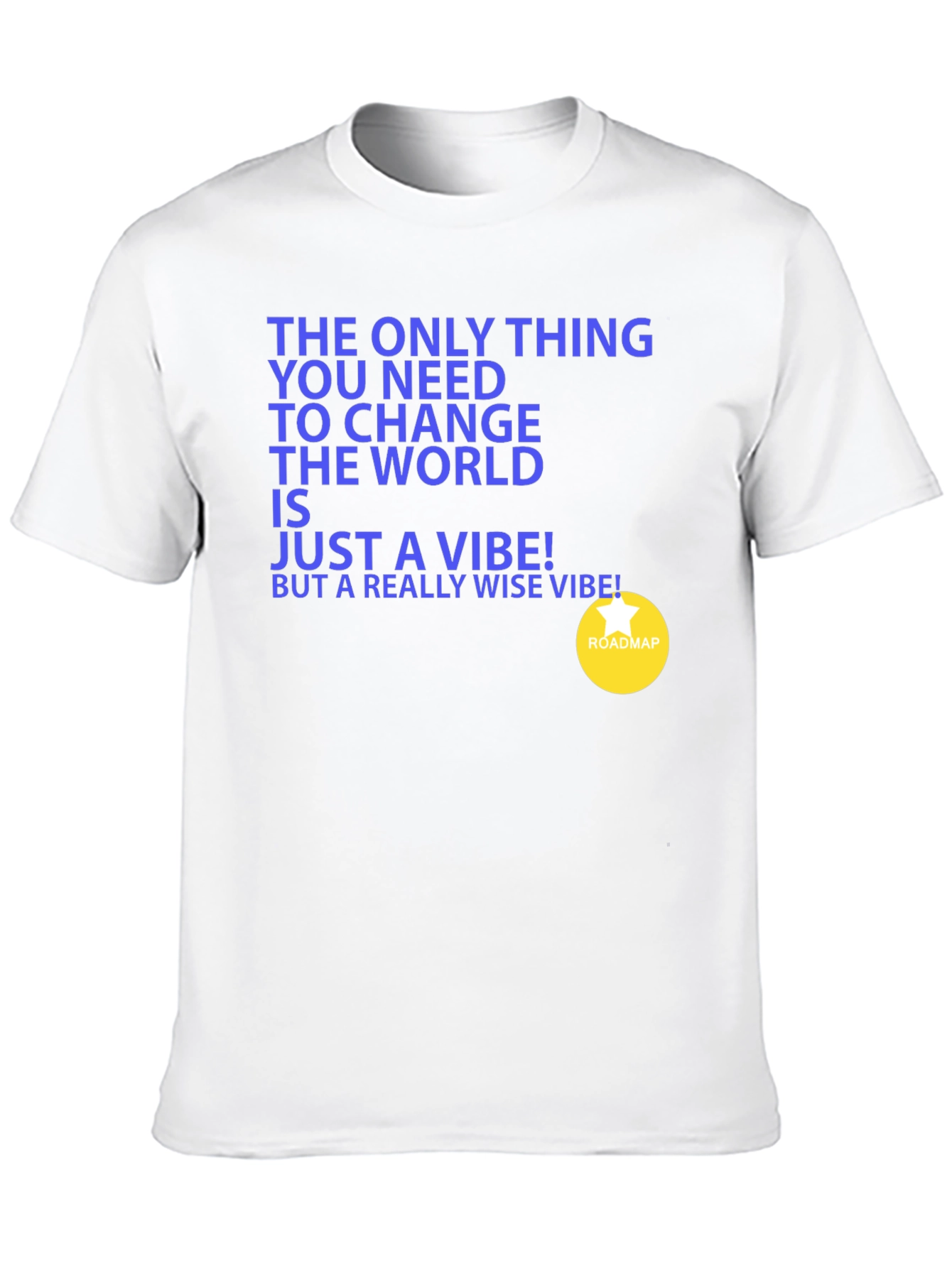 Change the World Vibe T-Shirt - Unisex