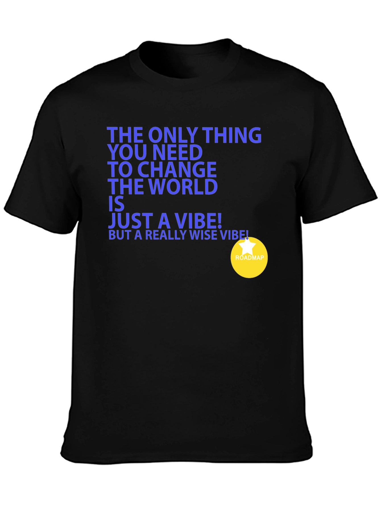 Change the World Vibe T-Shirt - Unisex