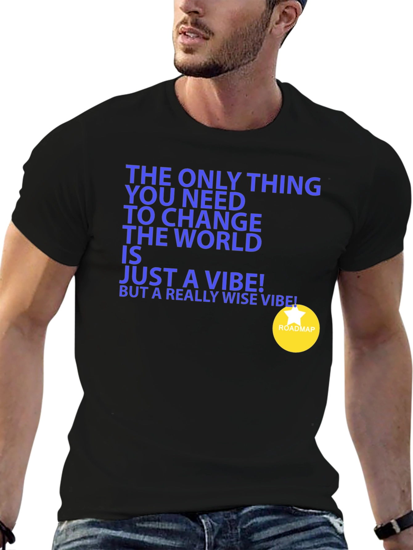 Change the World Vibe T-Shirt - Unisex