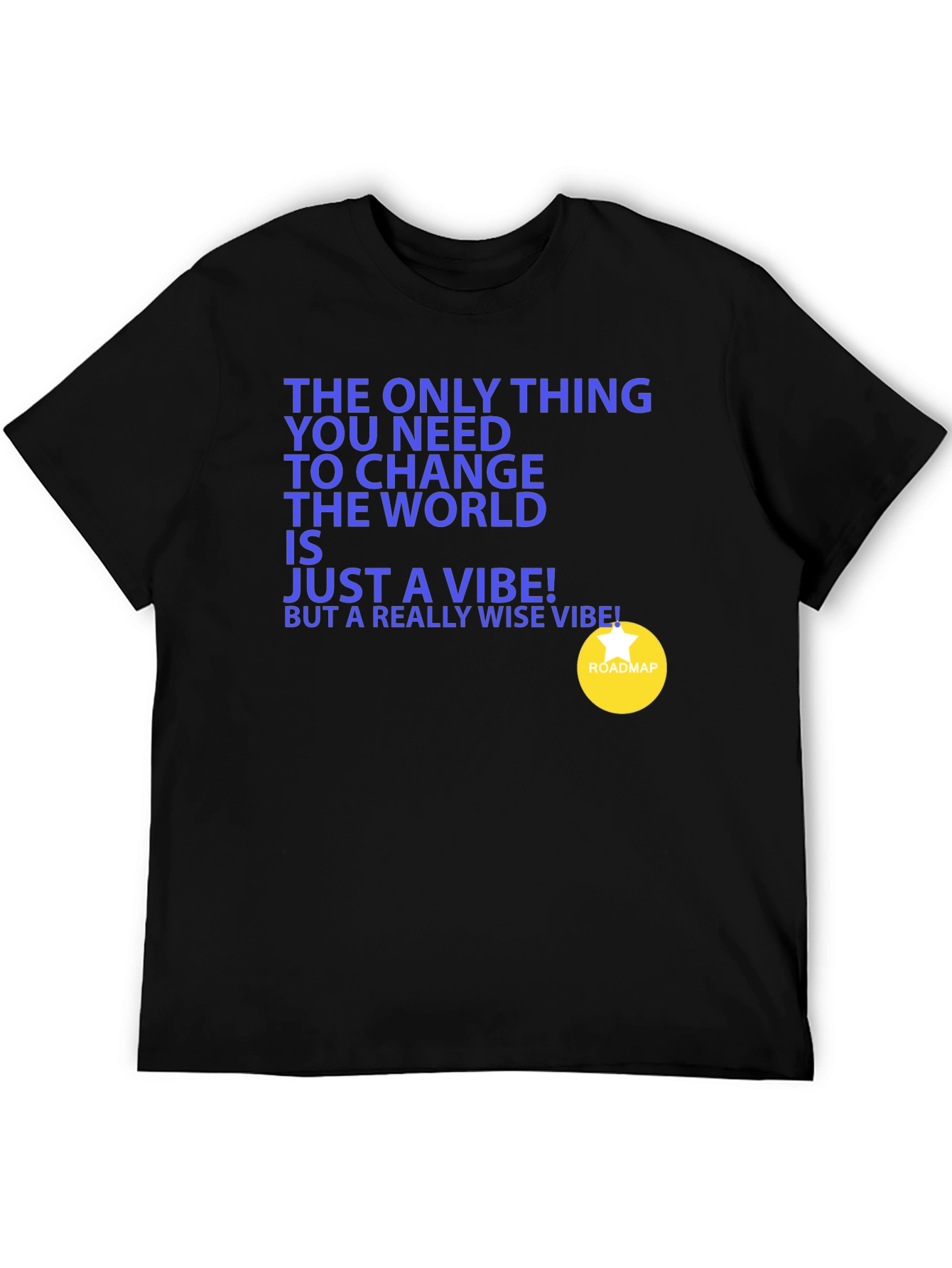 Change the World Vibe T-Shirt - Unisex