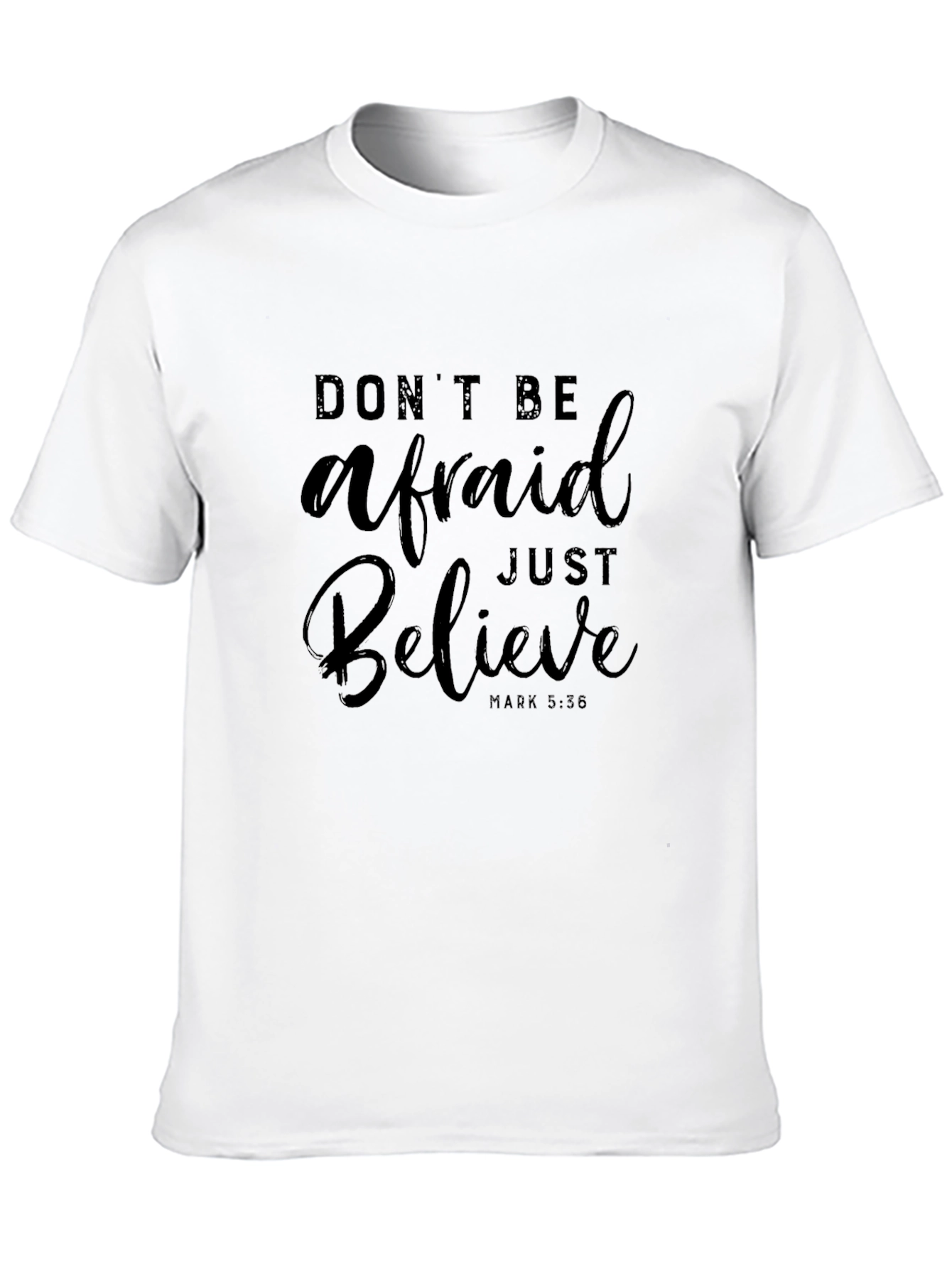 Dont Be Afraid T-Shirt Believe Christian Tee
