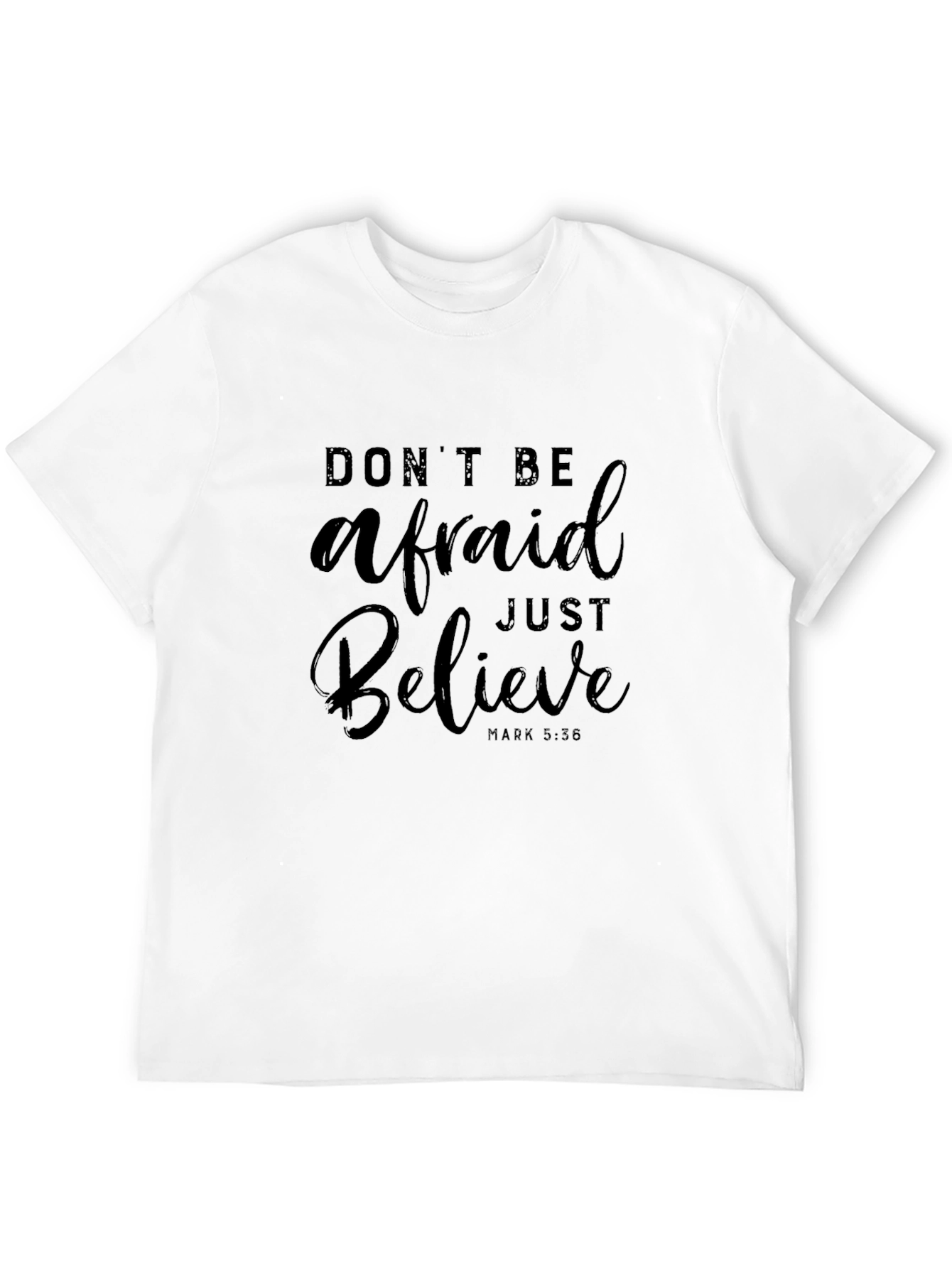 Dont Be Afraid T-Shirt Believe Christian Tee