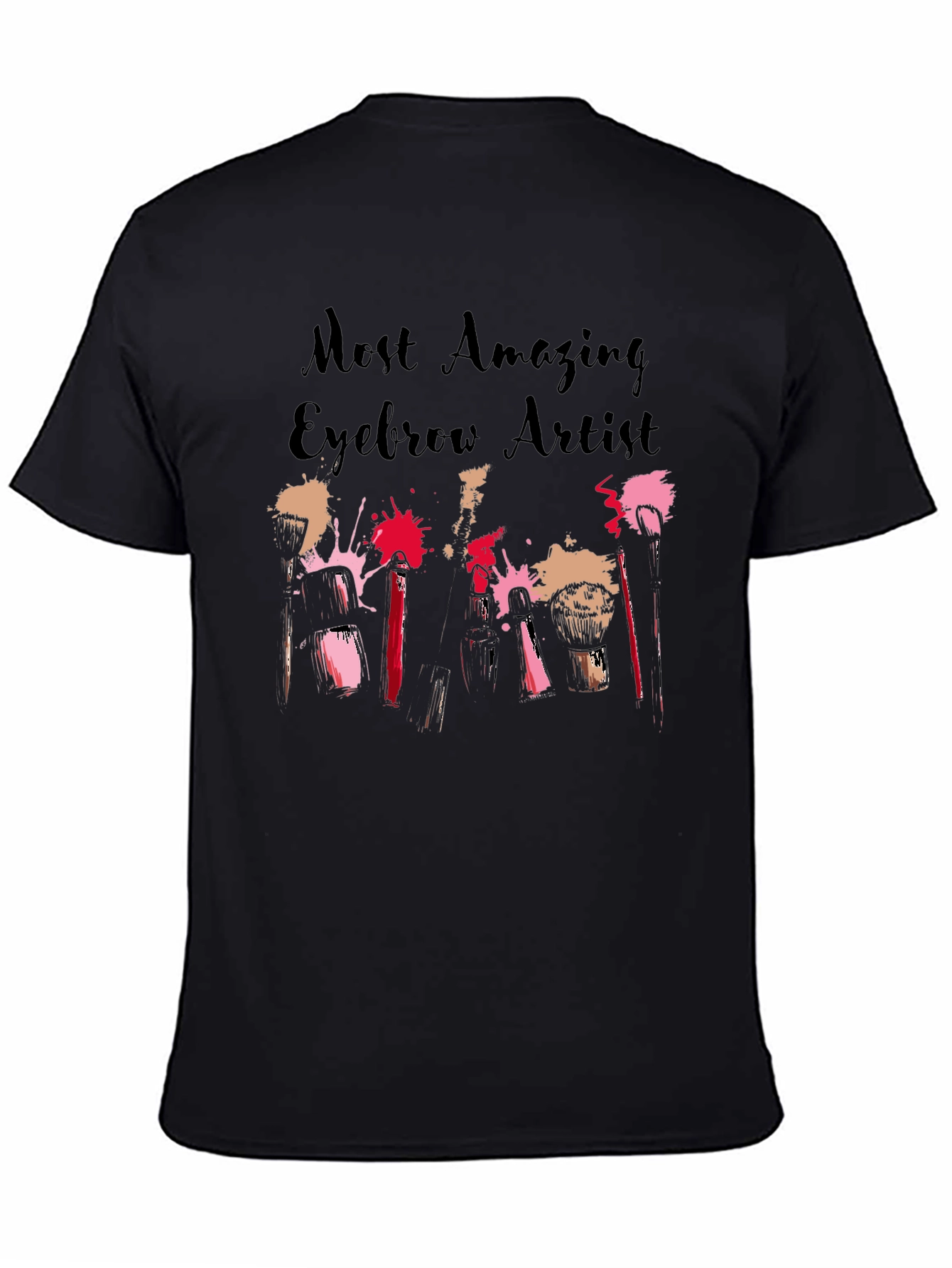 Most Amazing Eyebrow Artist T-Shirt