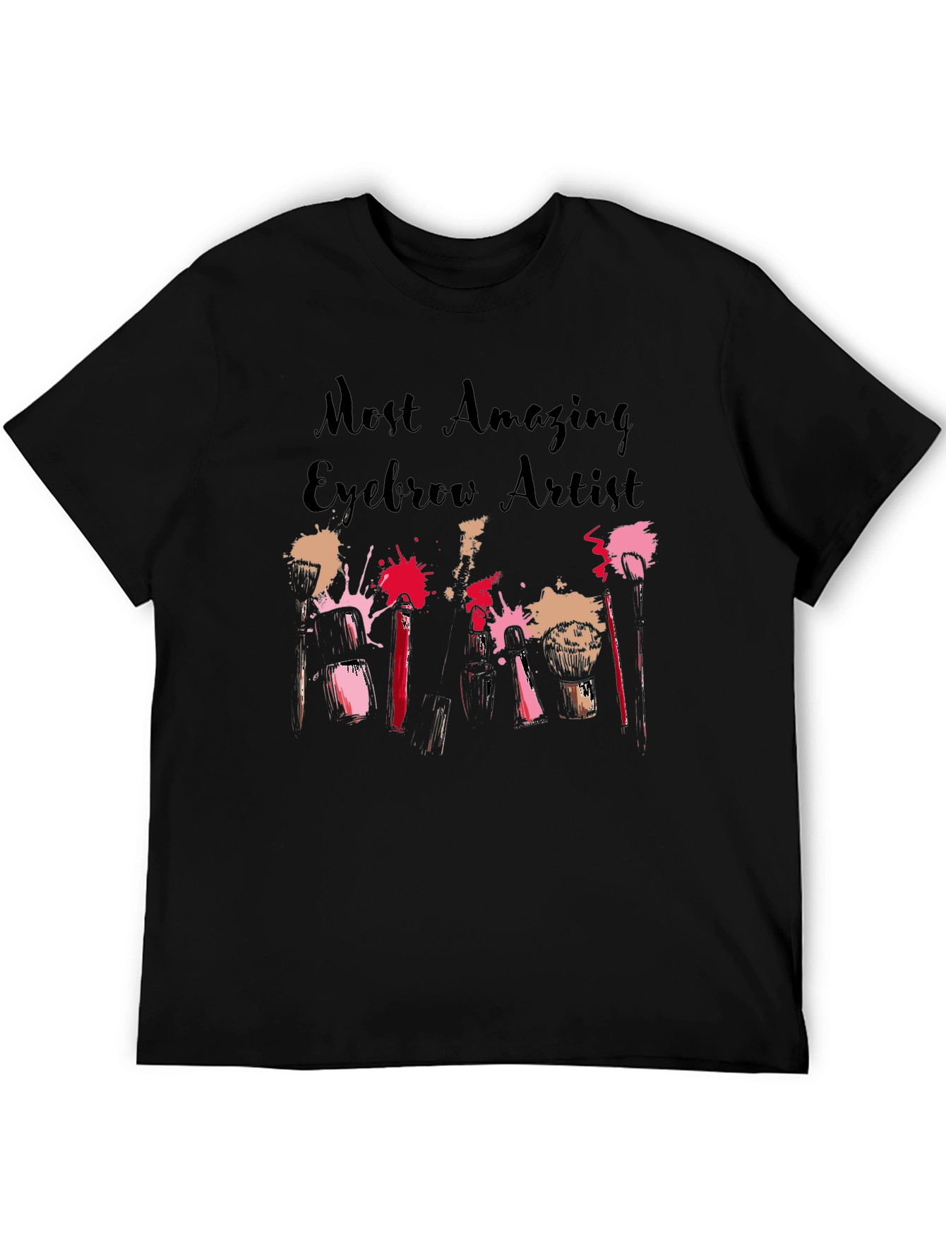 Most Amazing Eyebrow Artist T-Shirt