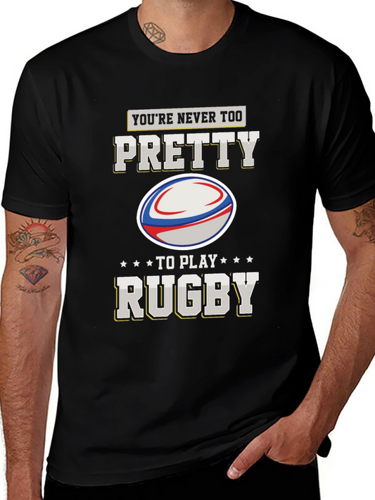 Youre Never Too Pretty Rugby Graphic T-Shirt