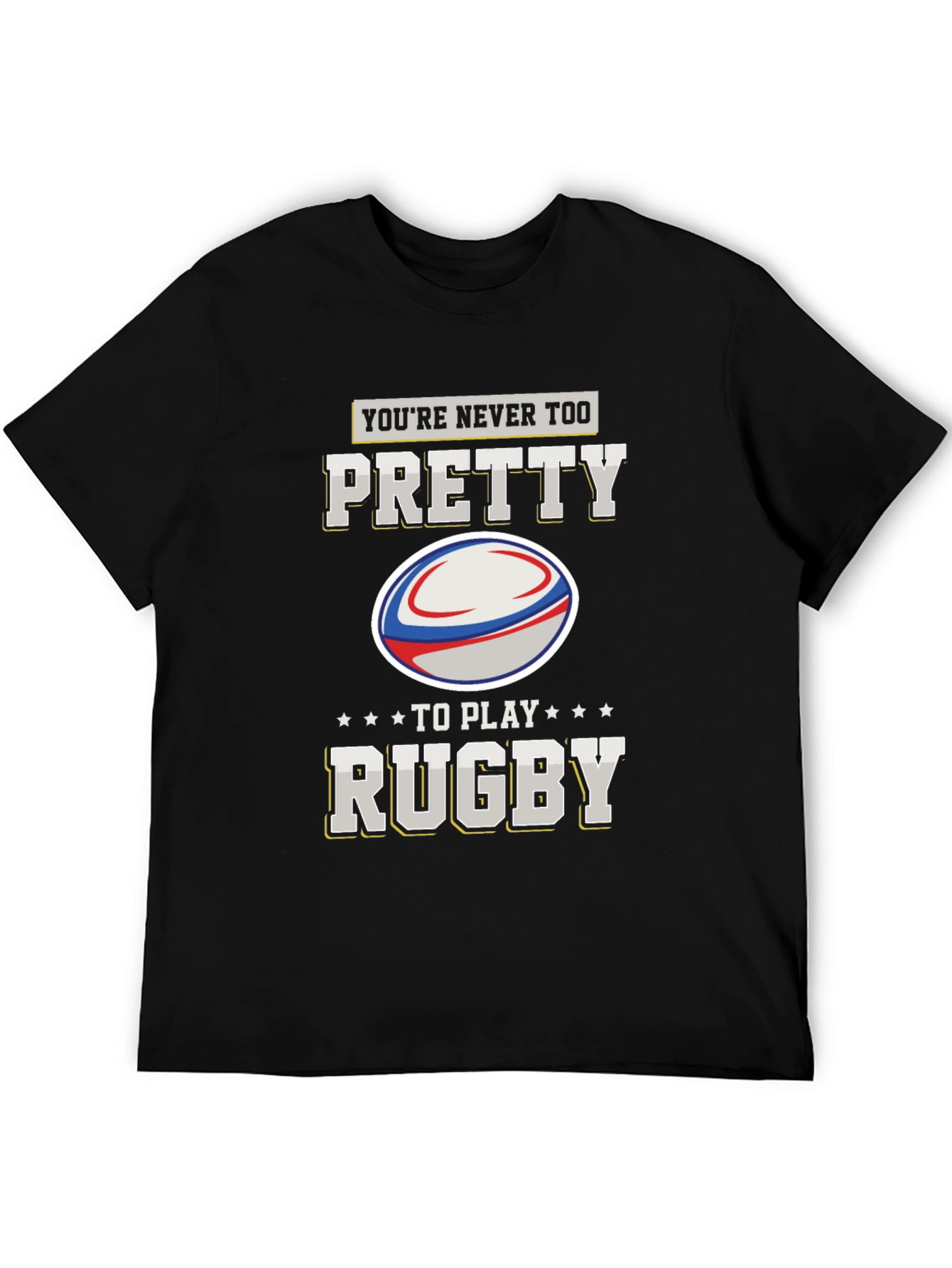 Youre Never Too Pretty Rugby Graphic T-Shirt