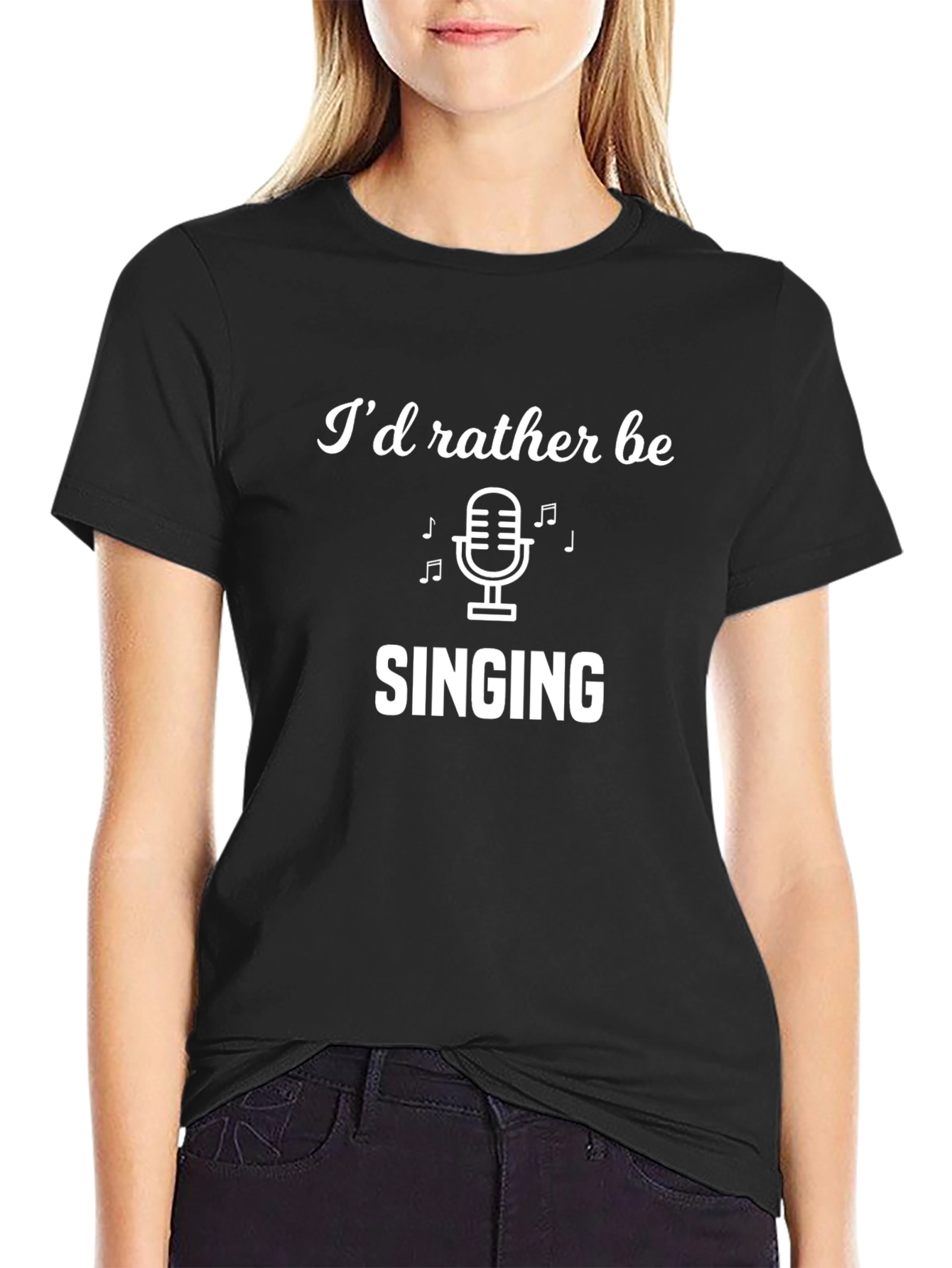 Id Rather Be Singing T-Shirt