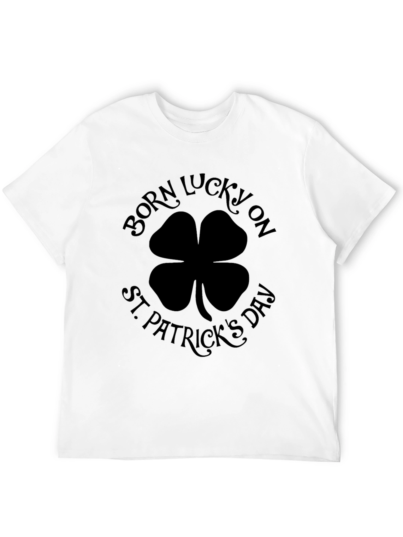 Born Lucky St. Patricks Day Black T-Shirt