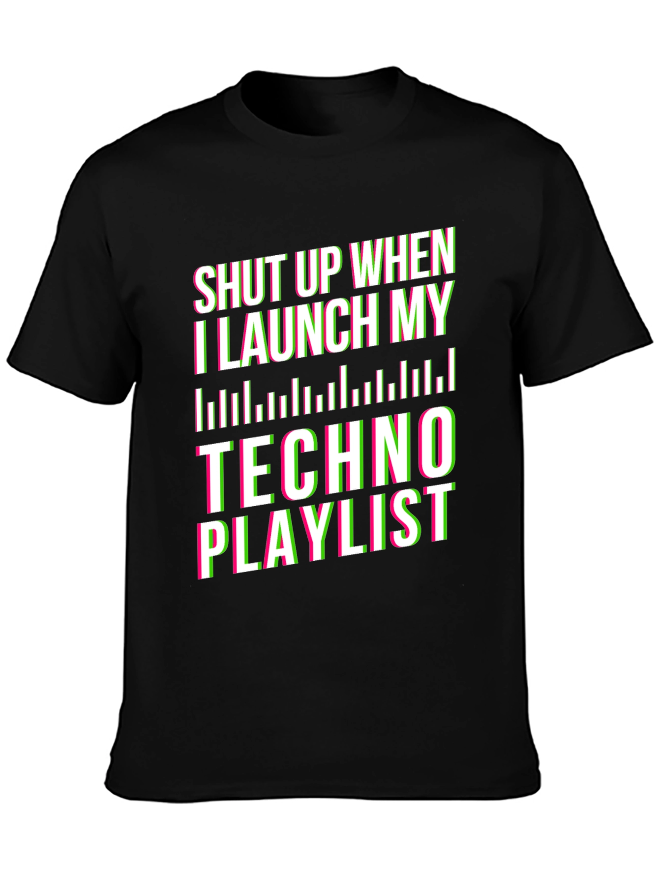Shut Up Techno Playlist Black T-Shirt