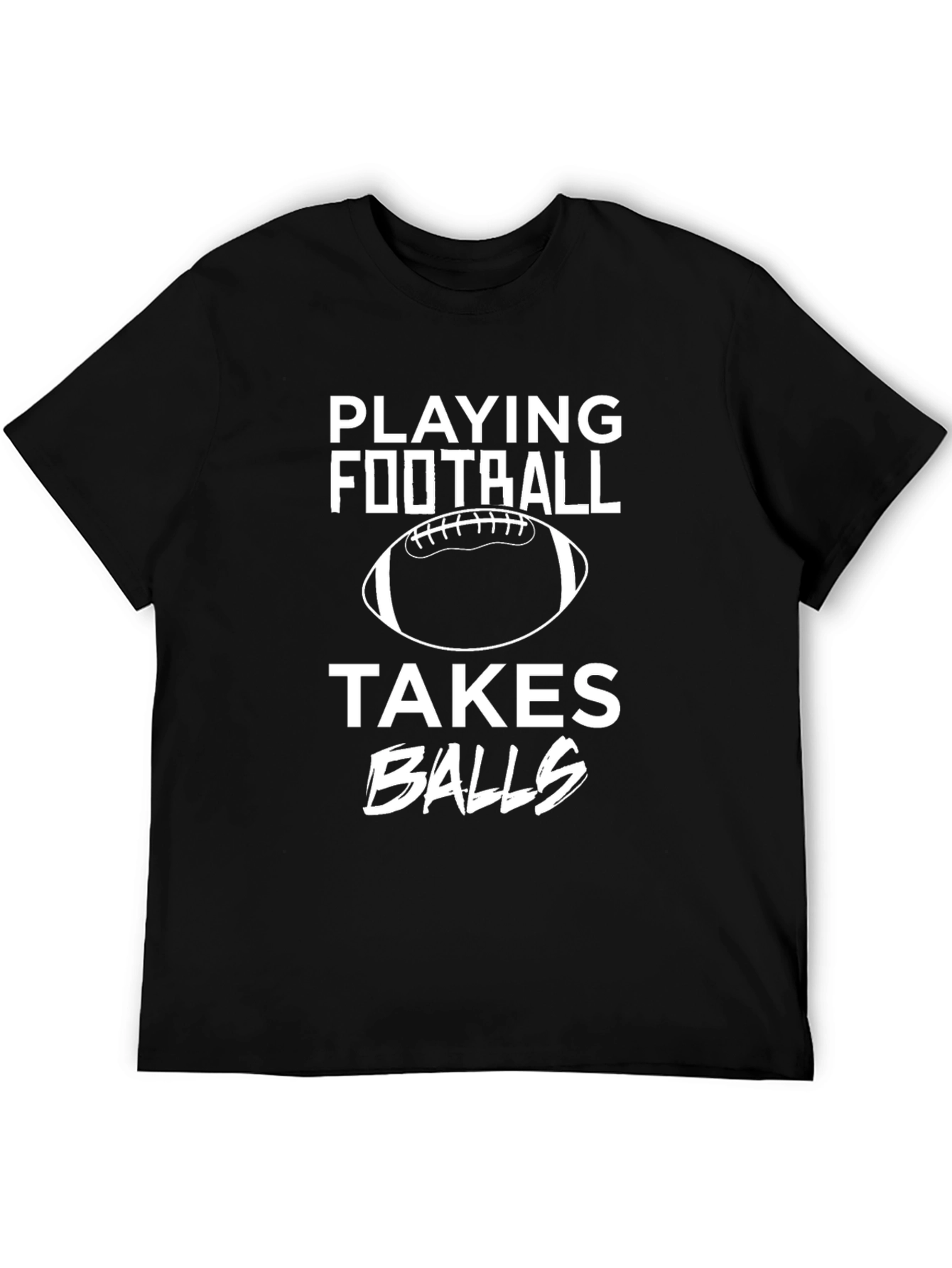 Football Takes Balls Graphic T-Shirt